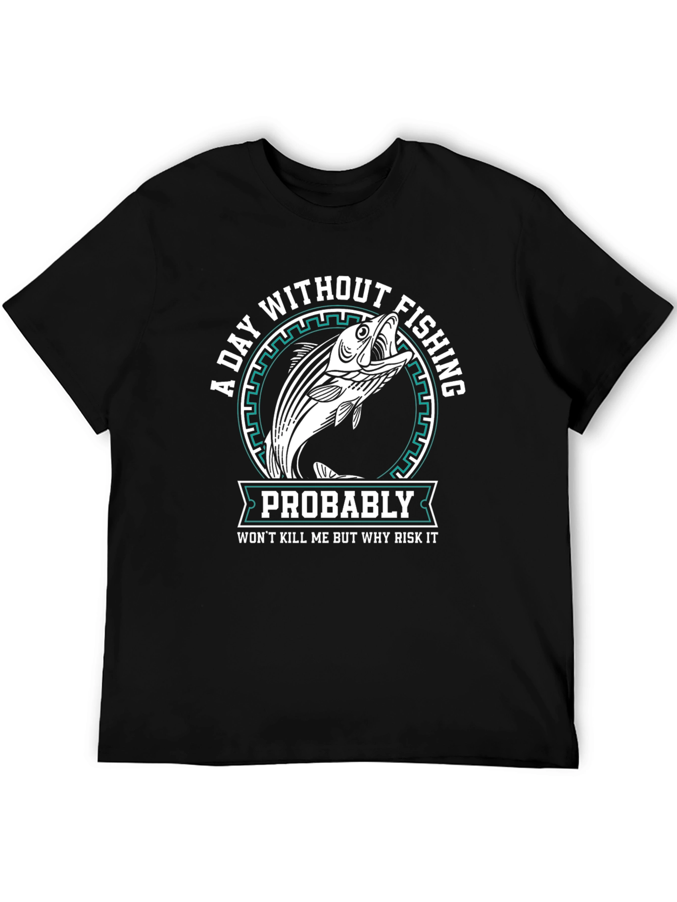 Fishing T-Shirt - A Day Without Fishing