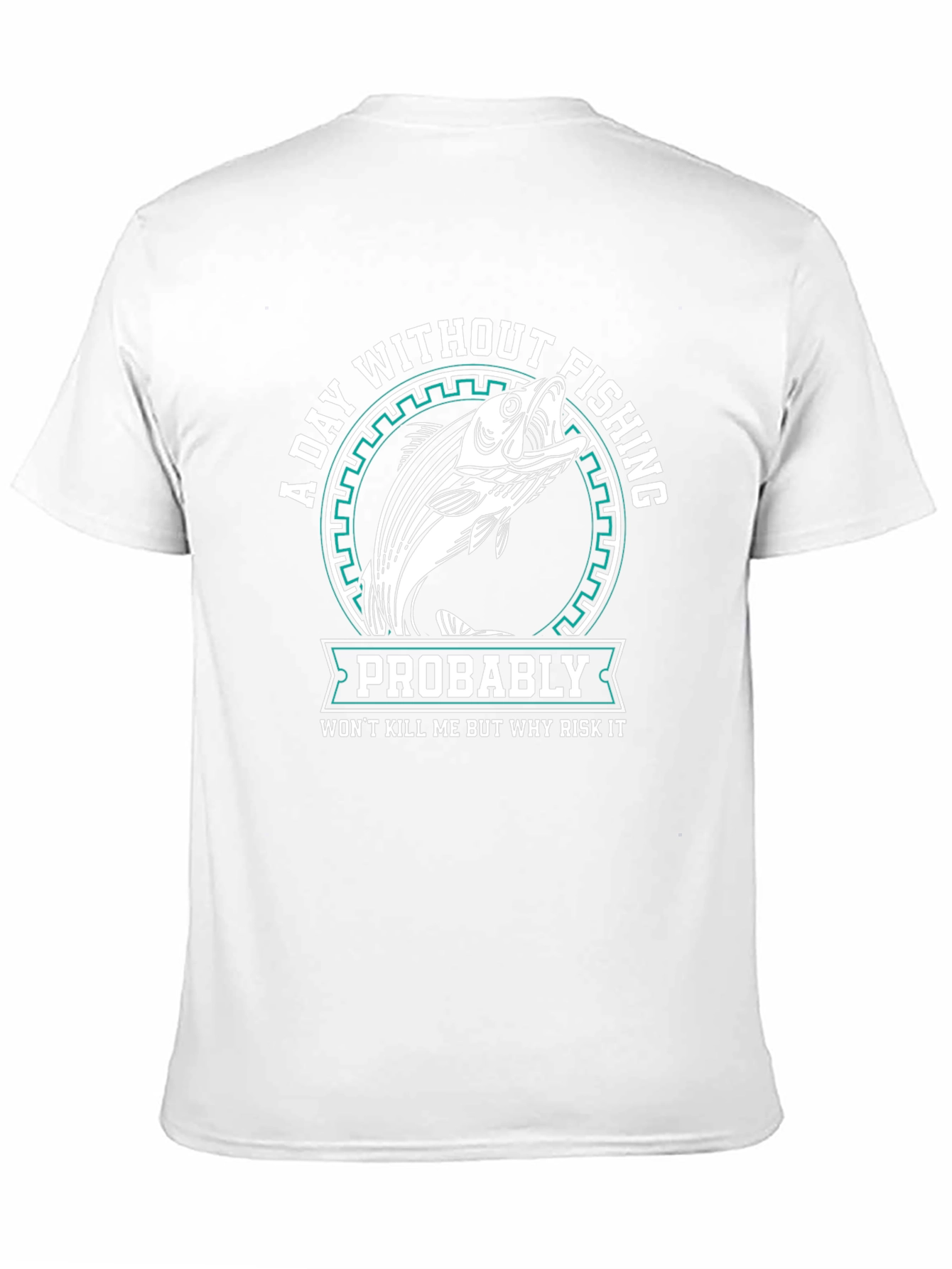 Fishing T-Shirt - A Day Without Fishing