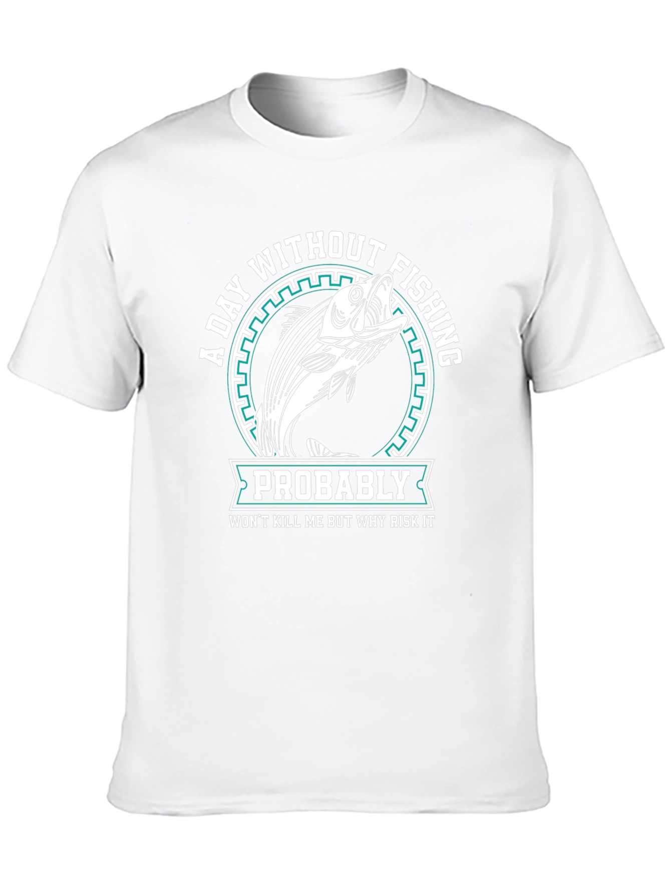 Fishing T-Shirt - A Day Without Fishing