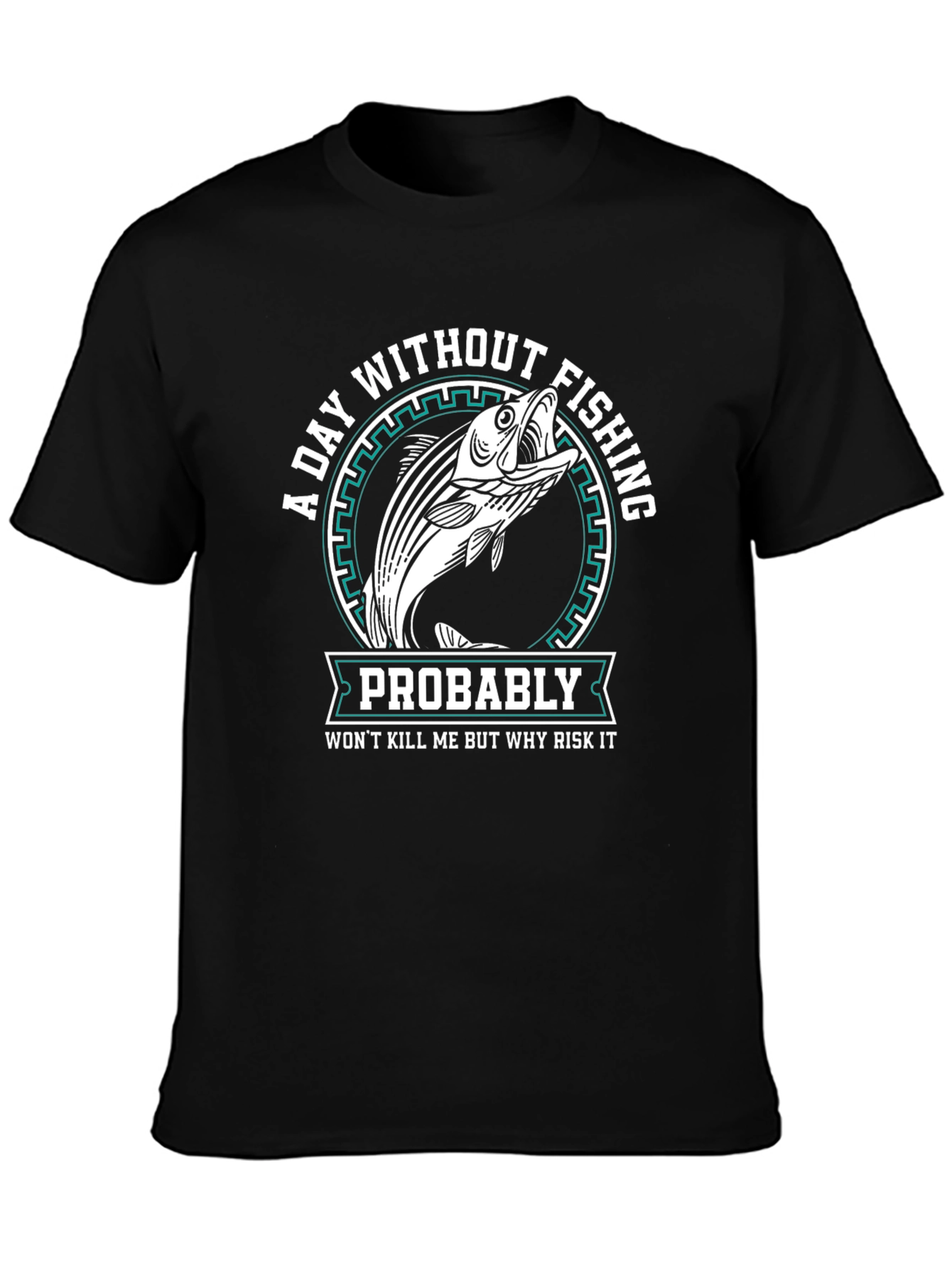 Fishing T-Shirt - A Day Without Fishing