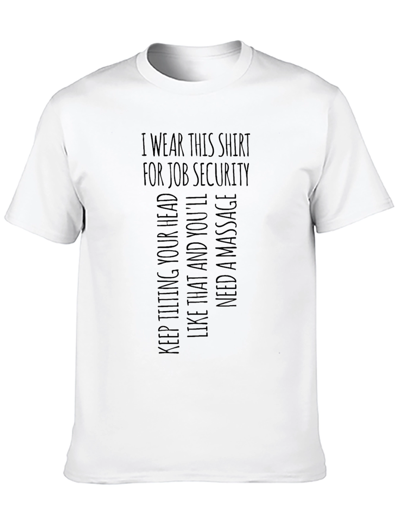 Job Security Funny Graphic Tee - Novelty T-Shirt