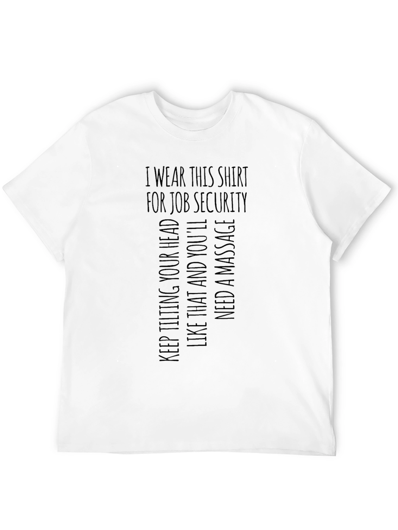 Job Security Funny Graphic Tee - Novelty T-Shirt