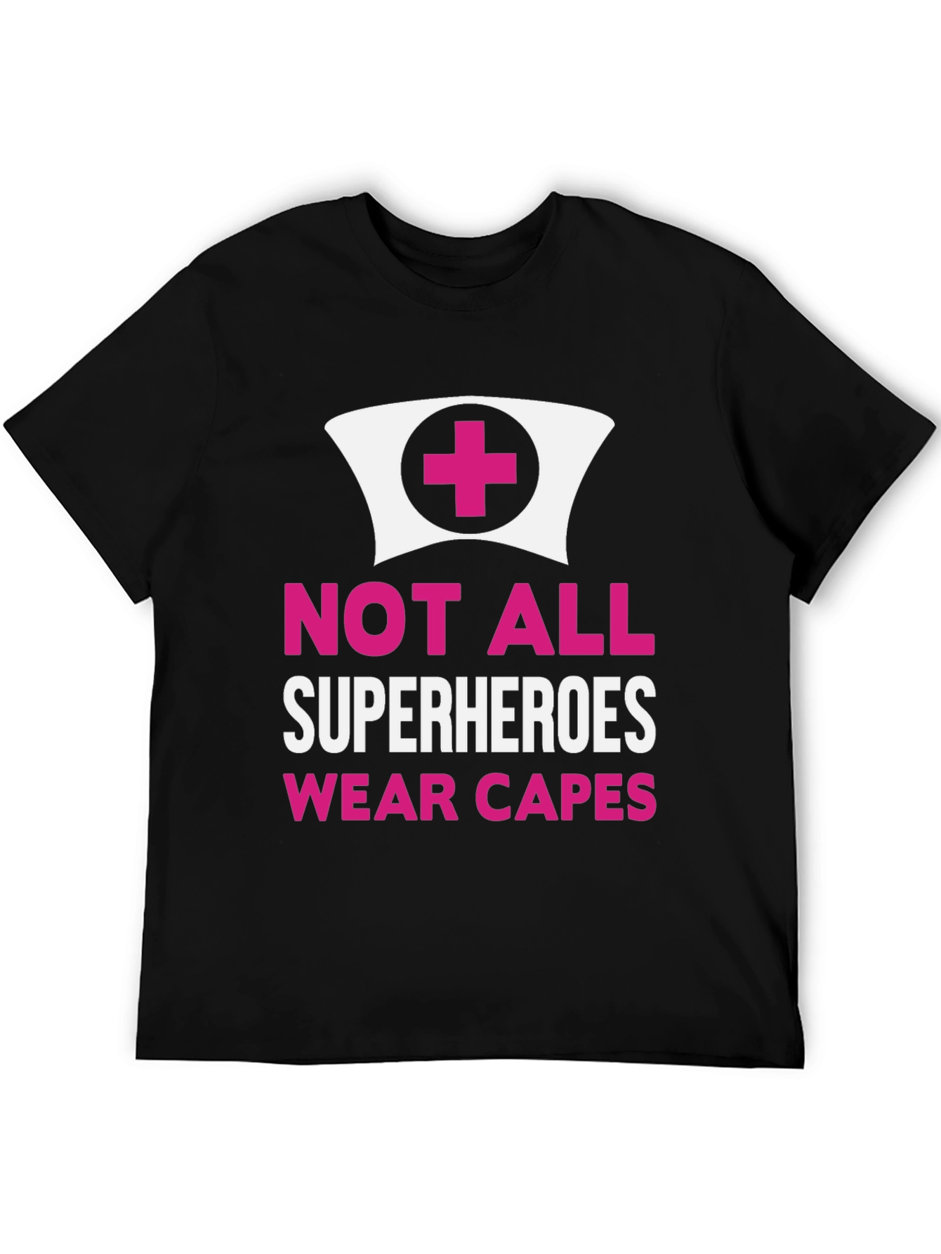 Not All Superheroes Nurse T-Shirt