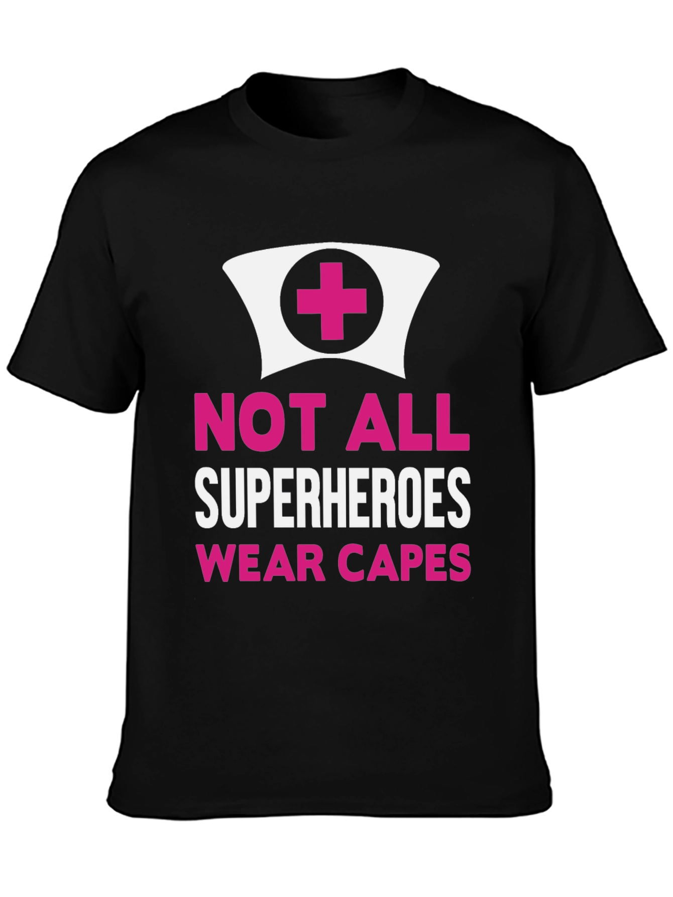 Not All Superheroes Nurse T-Shirt