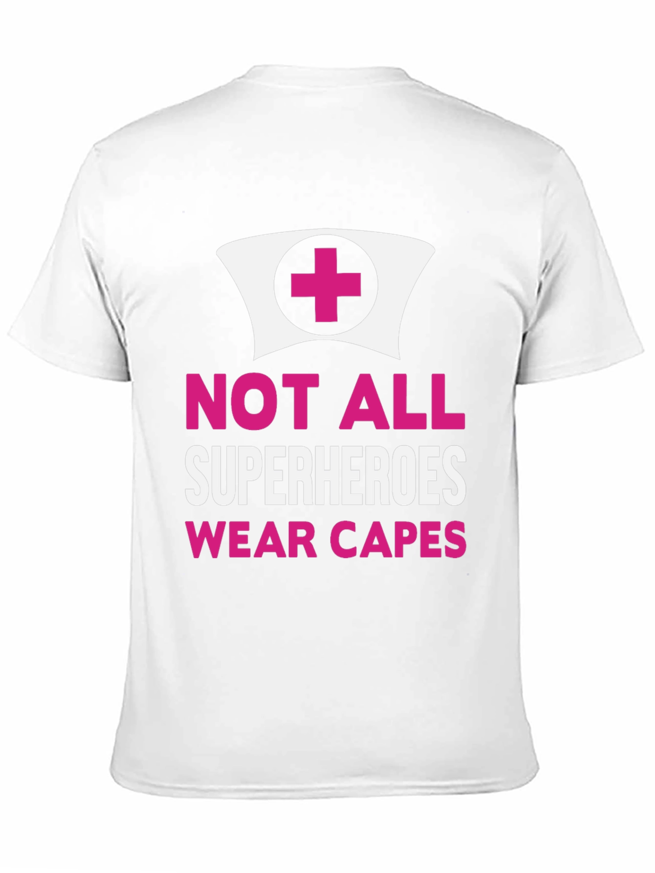 Not All Superheroes Nurse T-Shirt