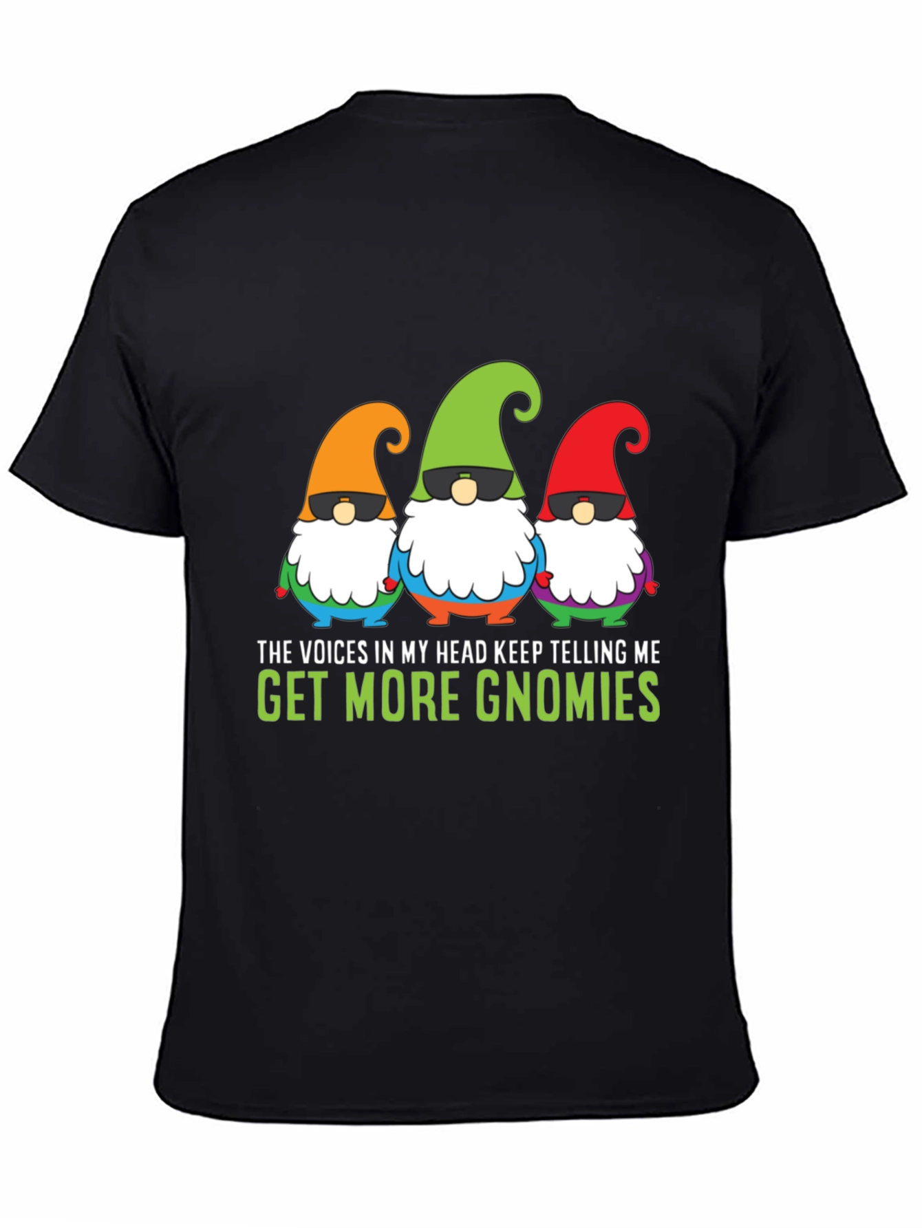 Funny Gnome T-Shirt - Get More Gnomies!