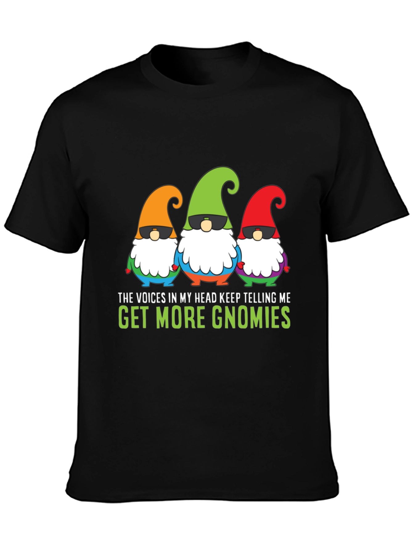 Funny Gnome T-Shirt - Get More Gnomies!