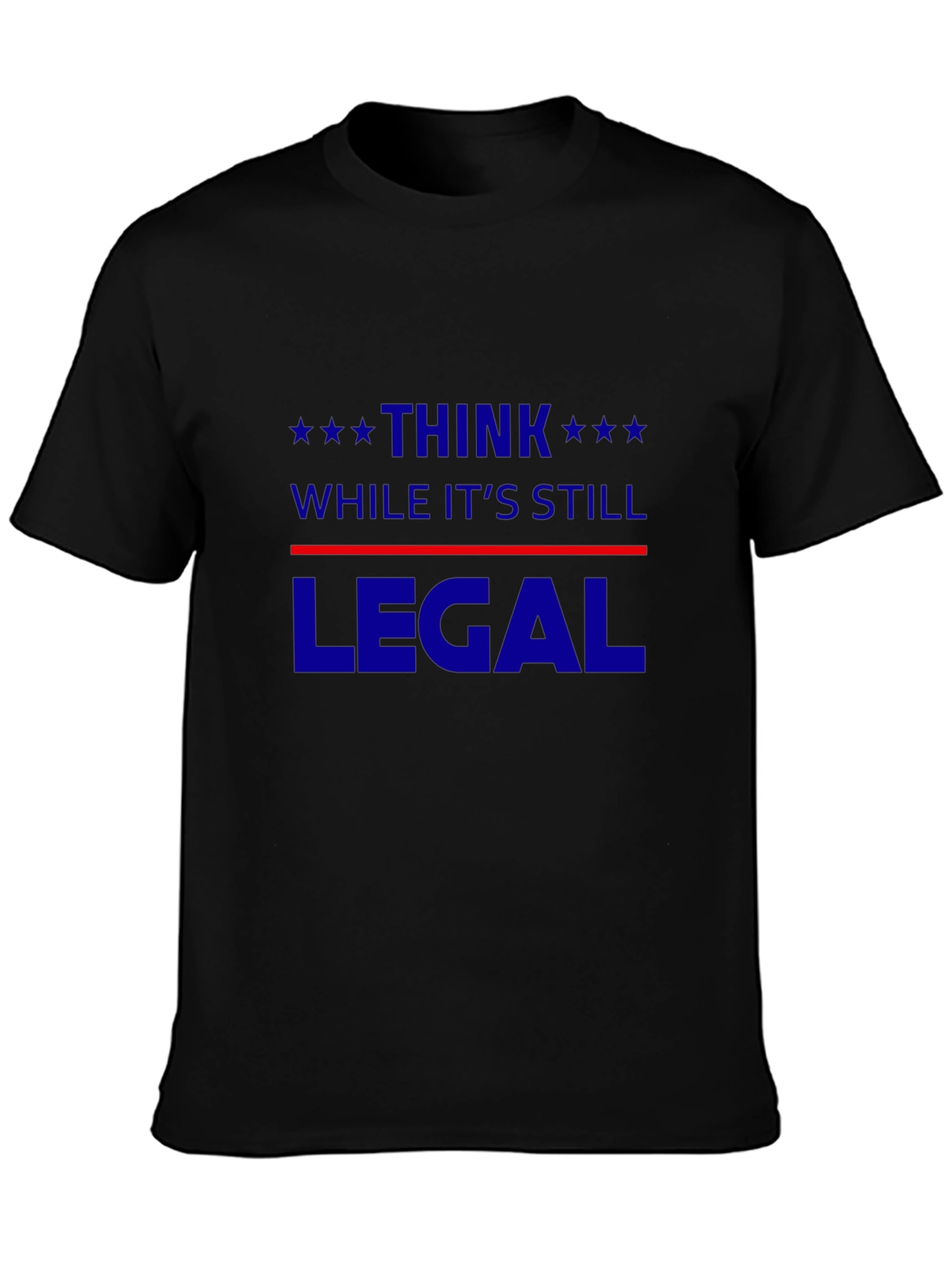 Think While Its Still Legal T-Shirt