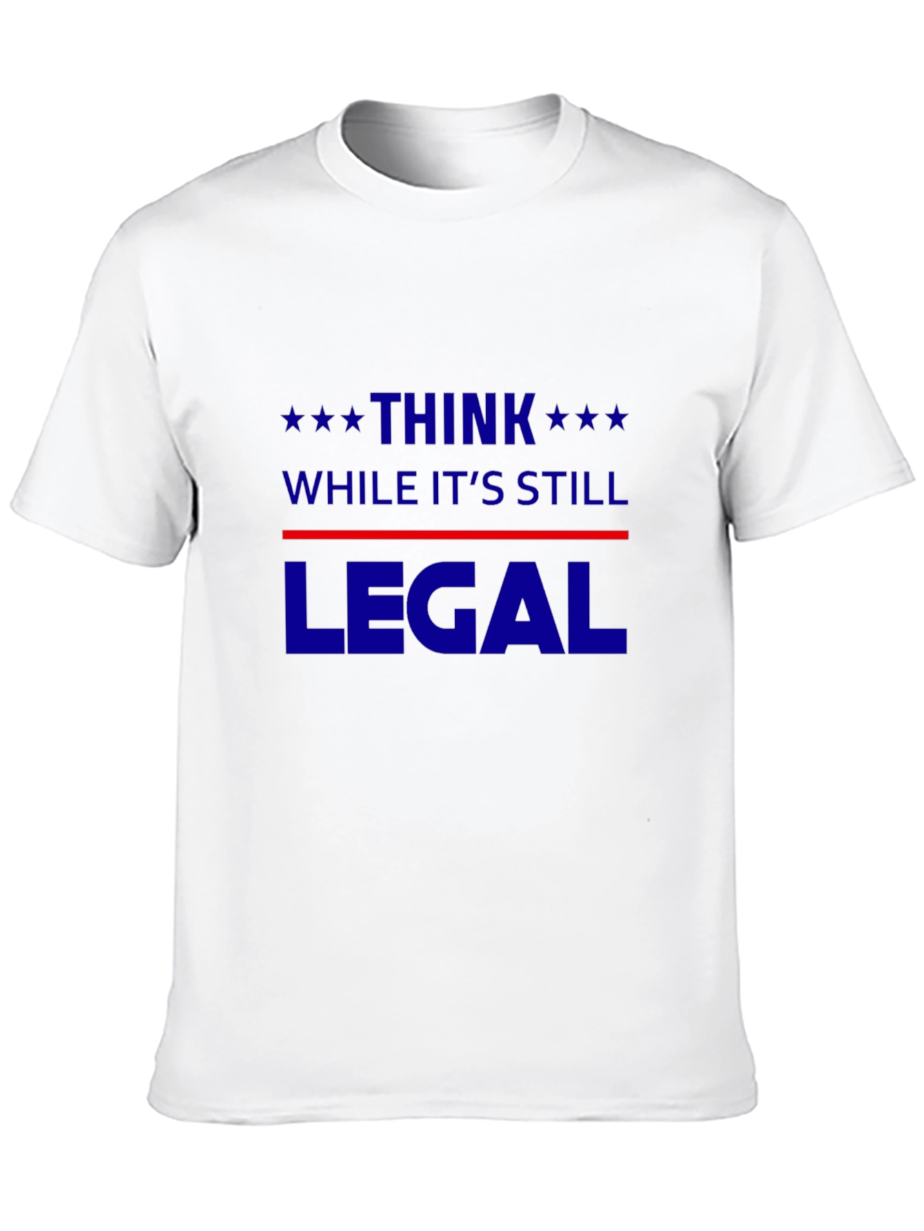 Think While Its Still Legal T-Shirt