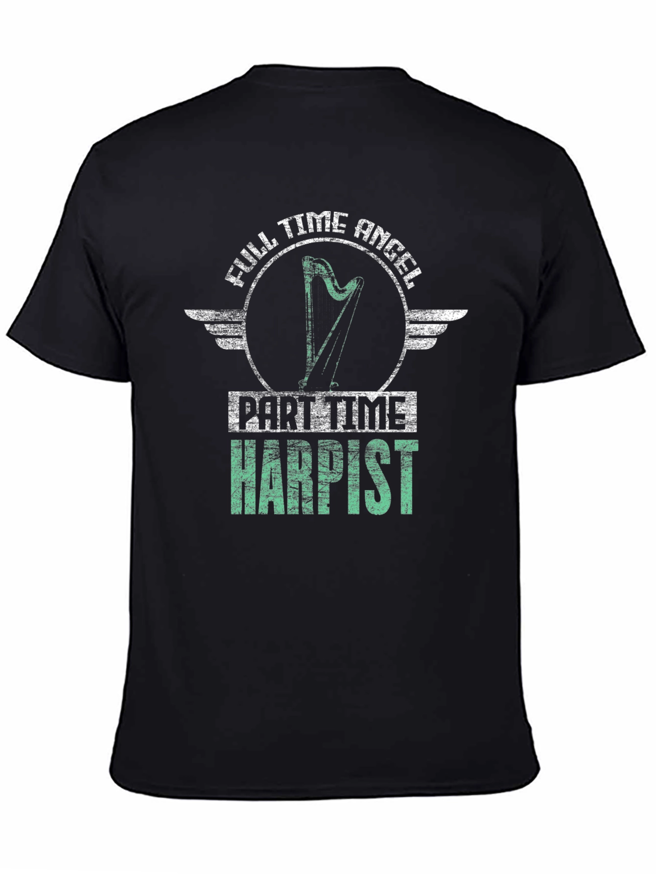 Full Time Angel Part Time Harpist Black T-Shirt