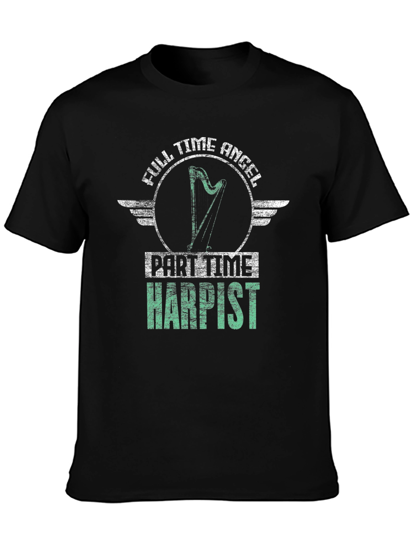 Full Time Angel Part Time Harpist Black T-Shirt