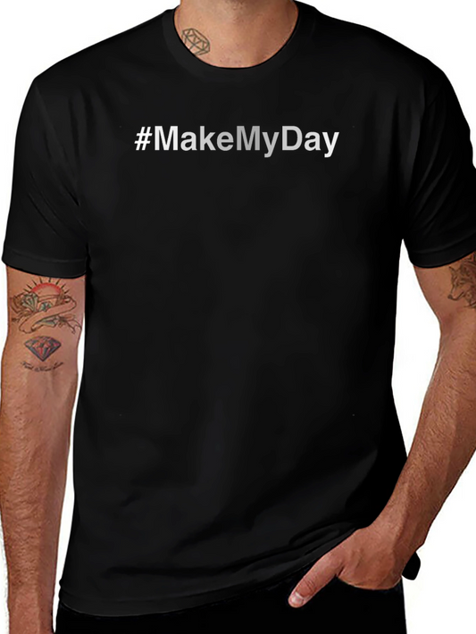 #MakeMyDay Black Graphic Tee - Short Sleeve Crew Neck