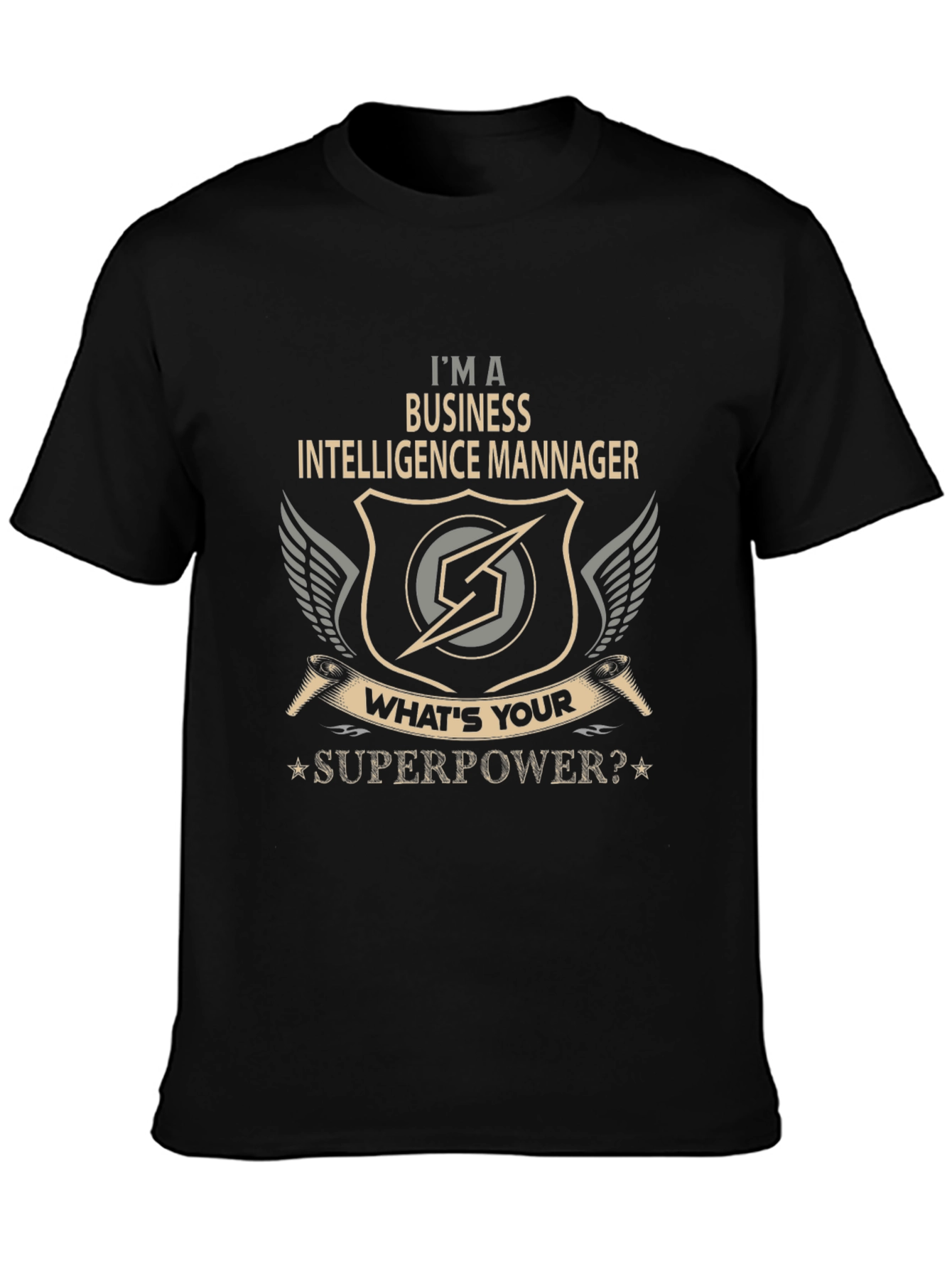 Business Intelligence Manager T-Shirt - Whats Your Superpower?