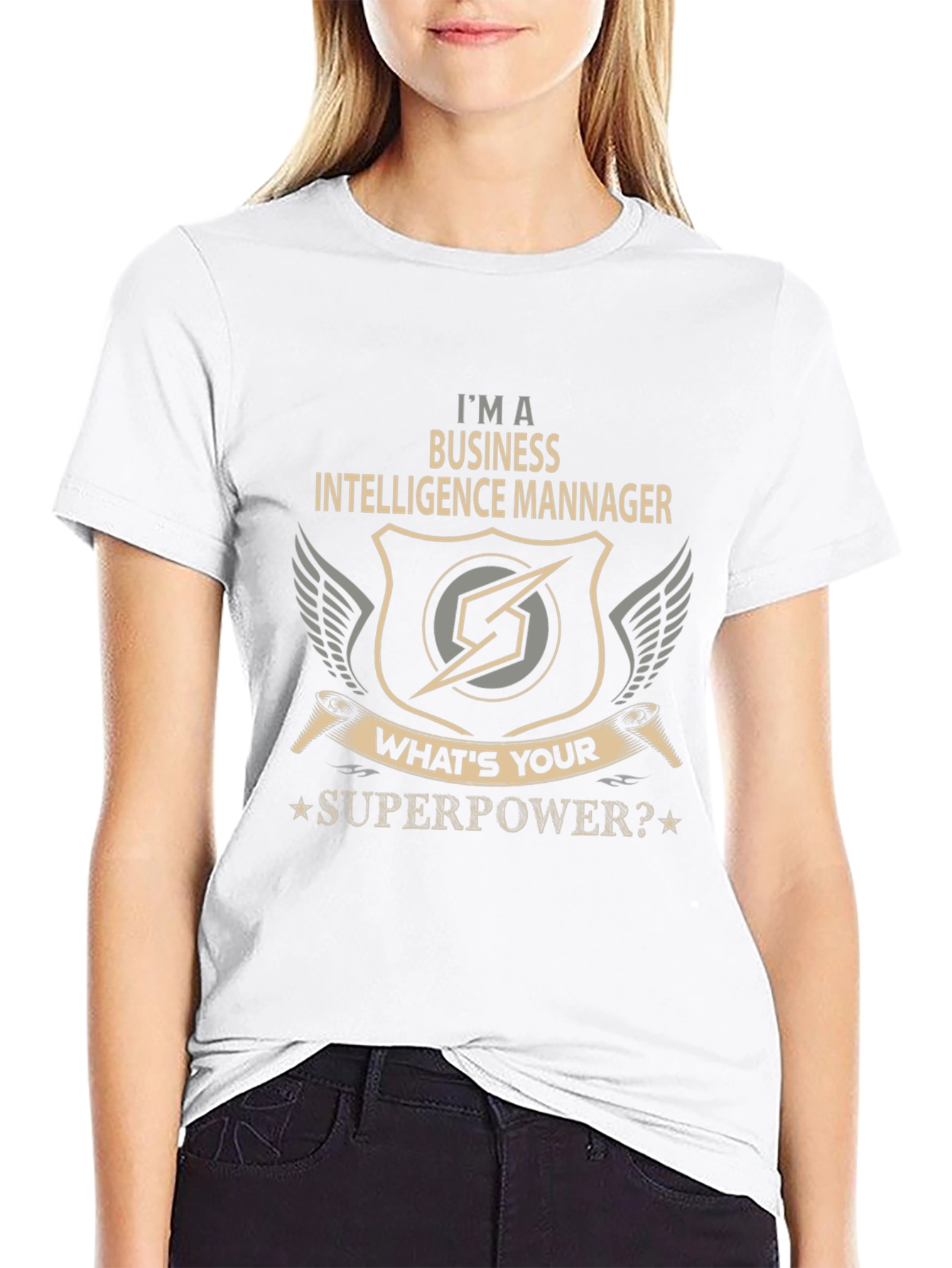 Business Intelligence Manager T-Shirt - Whats Your Superpower?