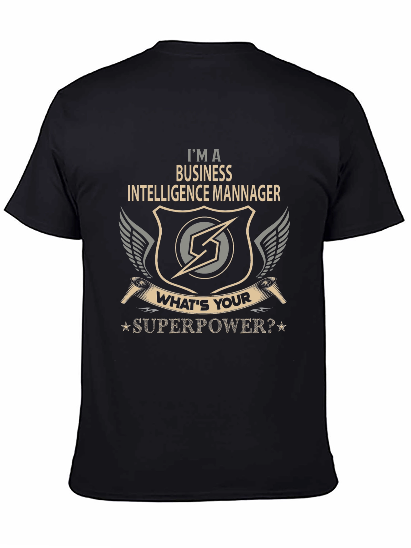 Business Intelligence Manager T-Shirt - Whats Your Superpower?