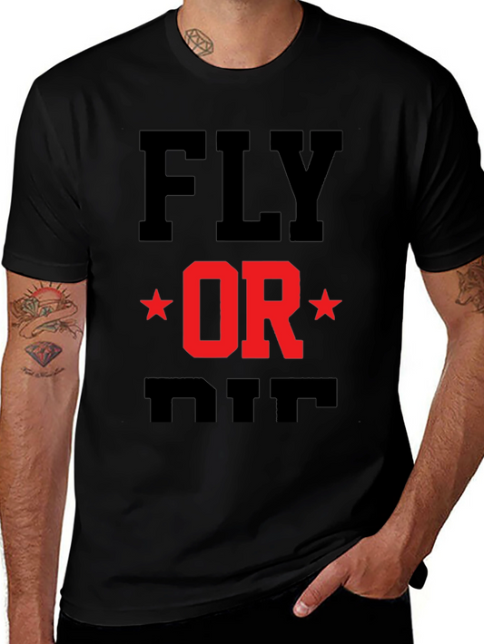 Fly or Die Graphic Tee - Bold Statement Shirt