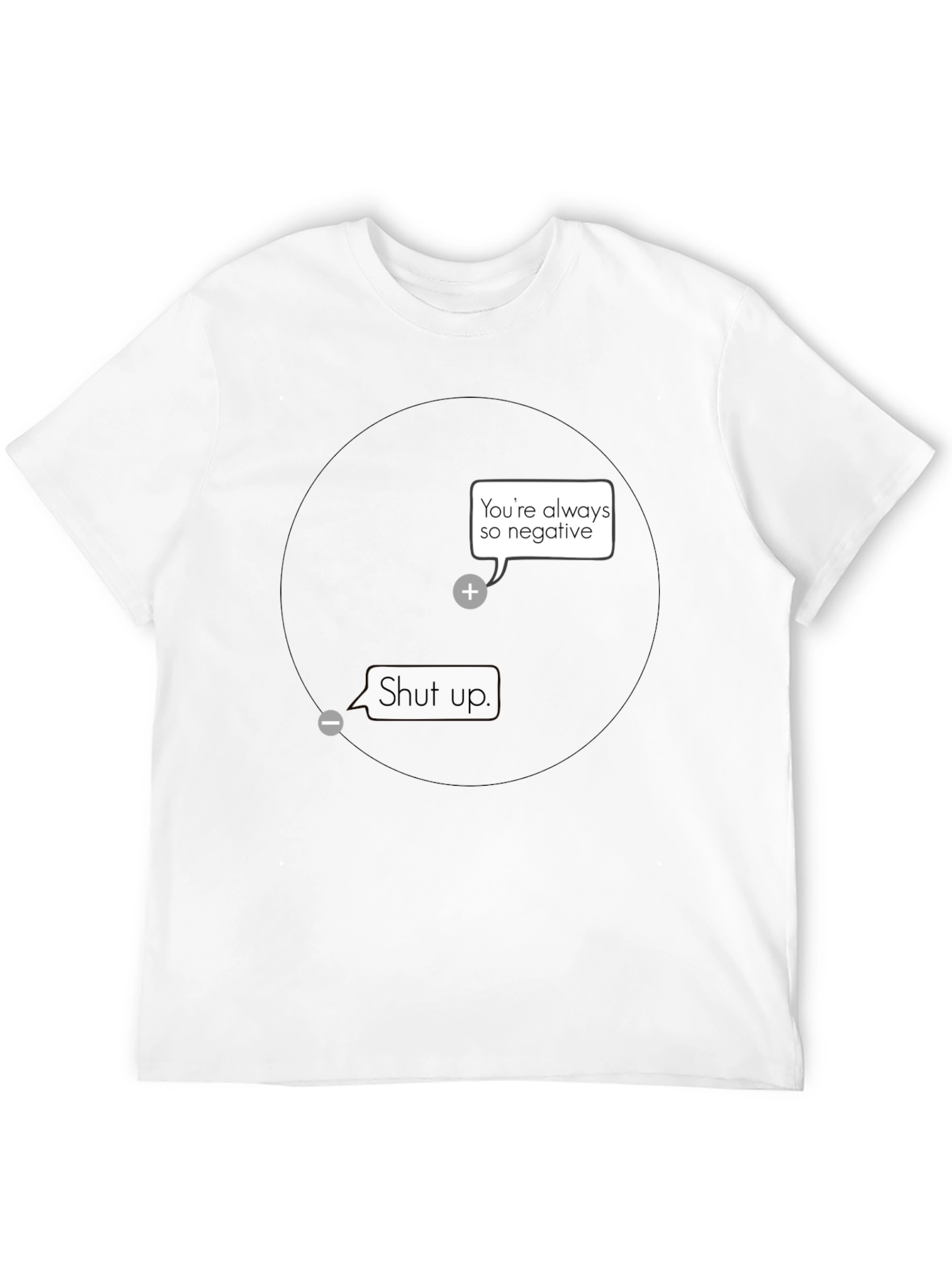 Funny Science Joke T-Shirt - Youre So Negative