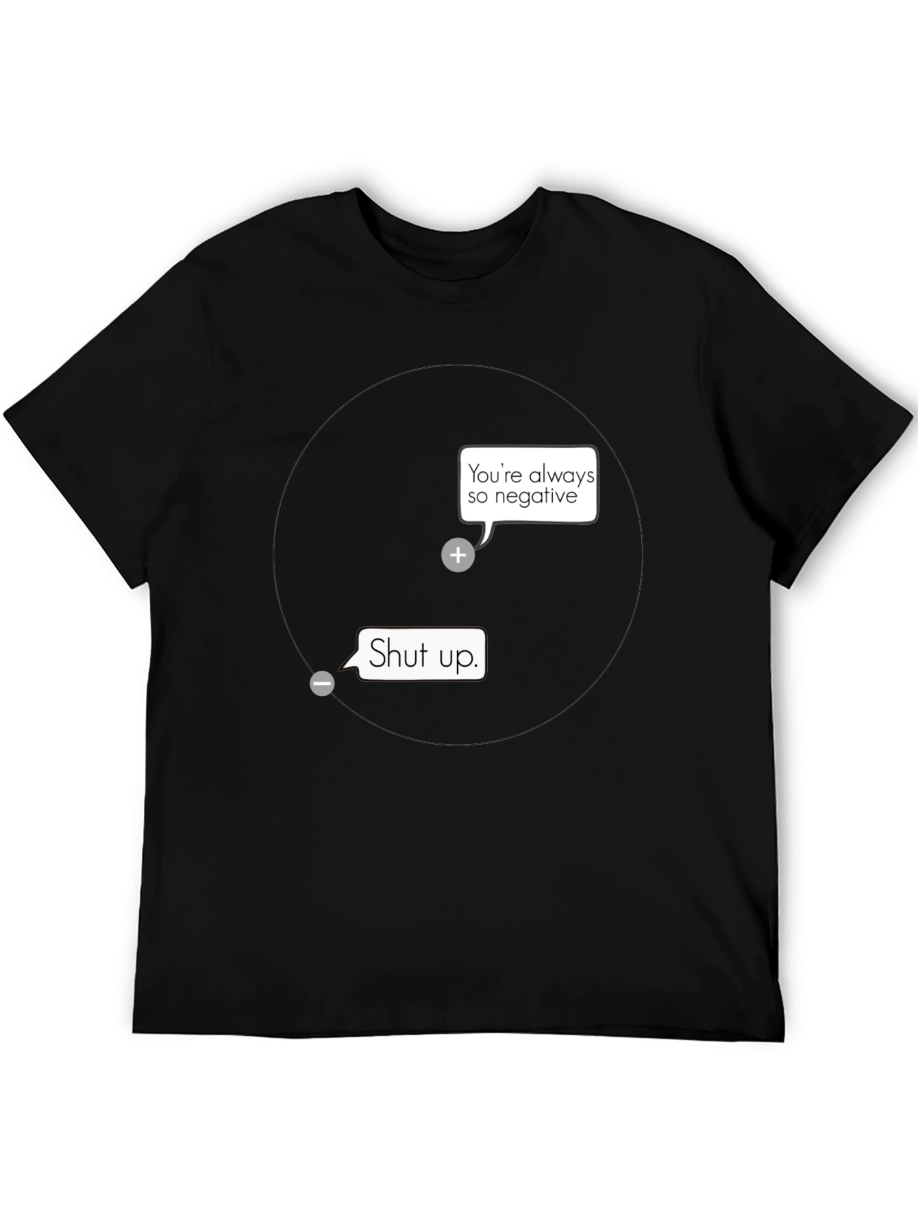 Funny Science Joke T-Shirt - Youre So Negative