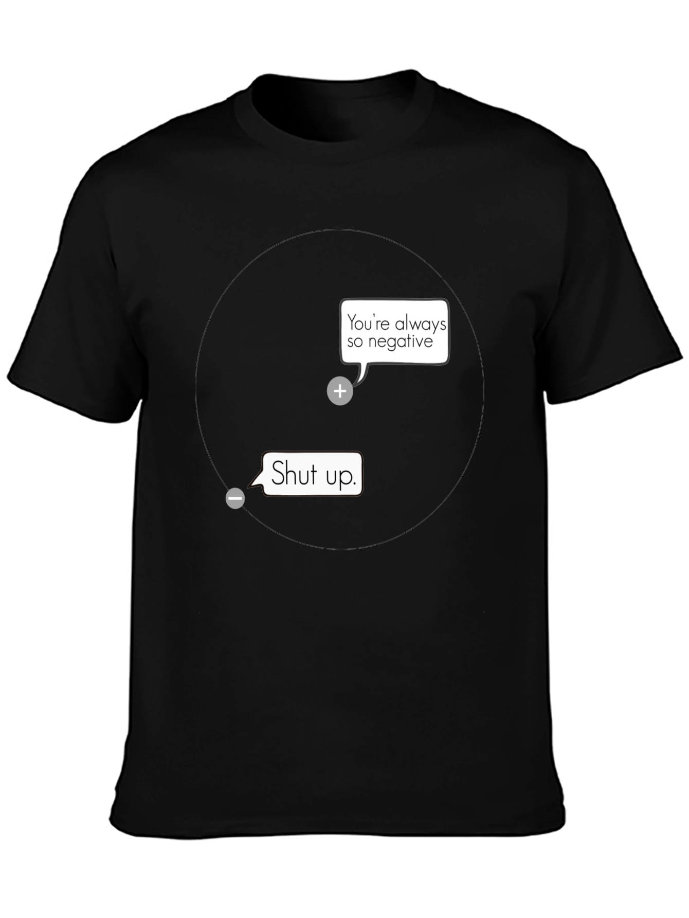 Funny Science Joke T-Shirt - Youre So Negative