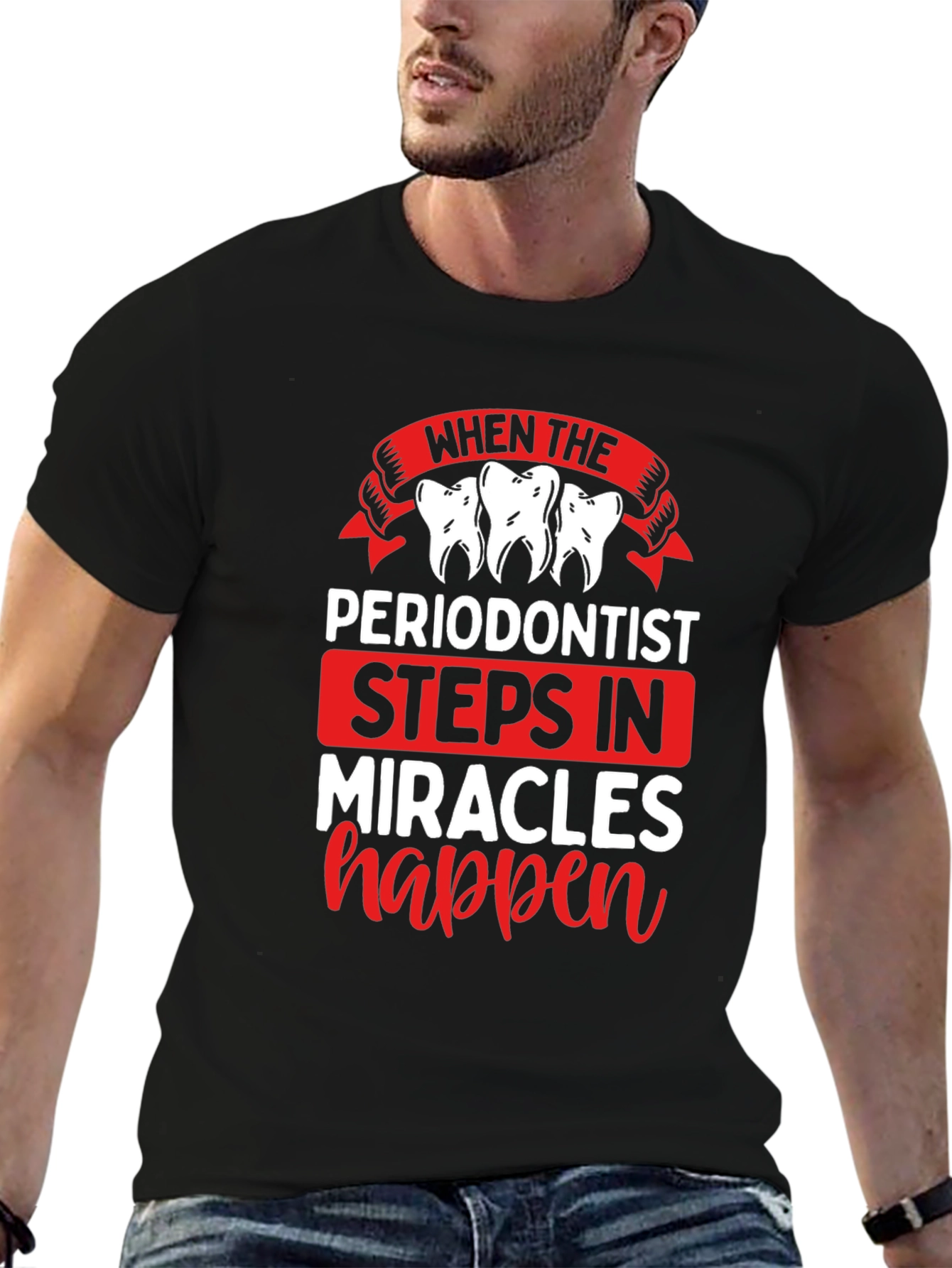 Periodontist Miracles Happen T-Shirt