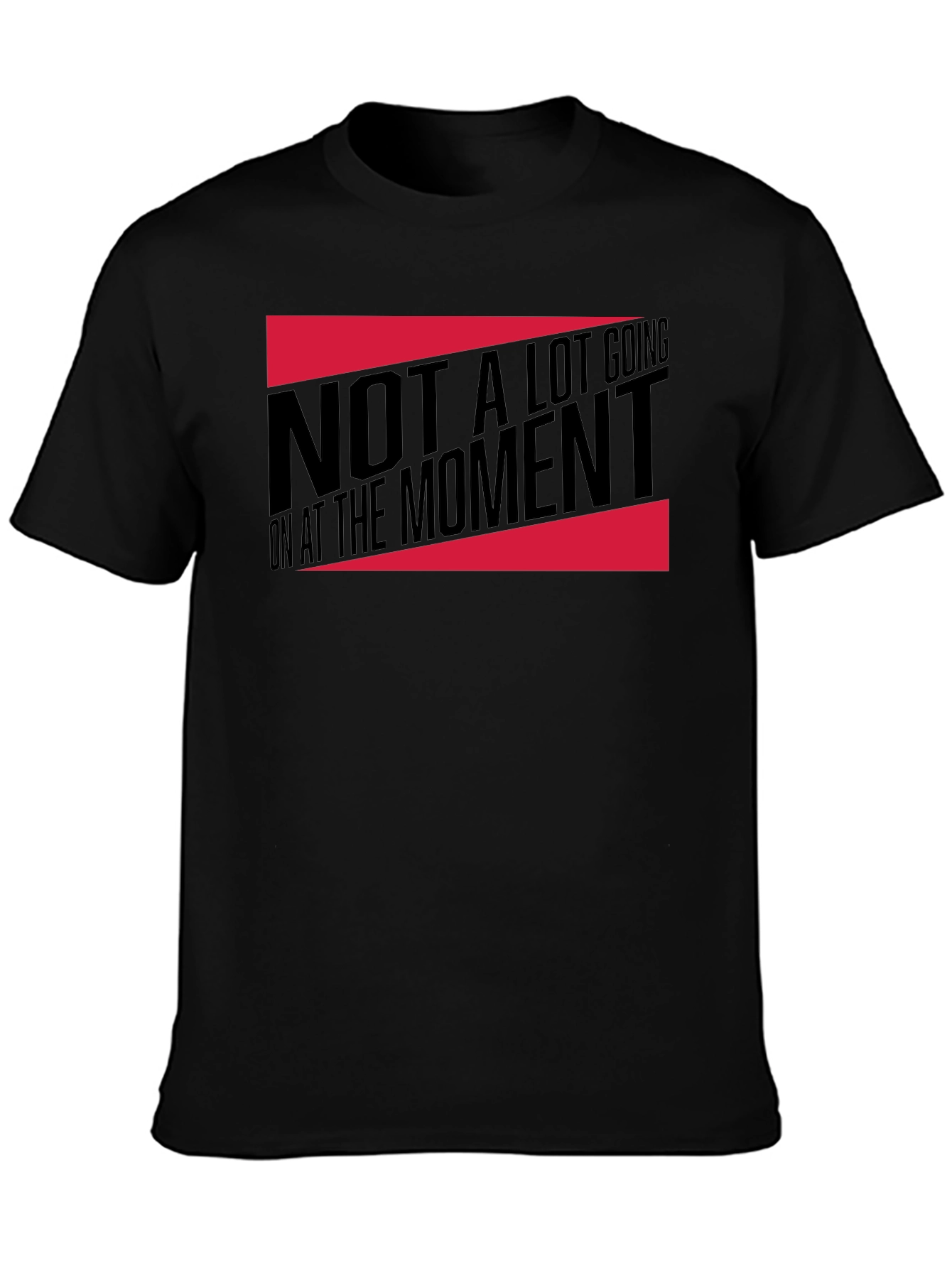 Funny Not A Lot Going On Graphic Tee