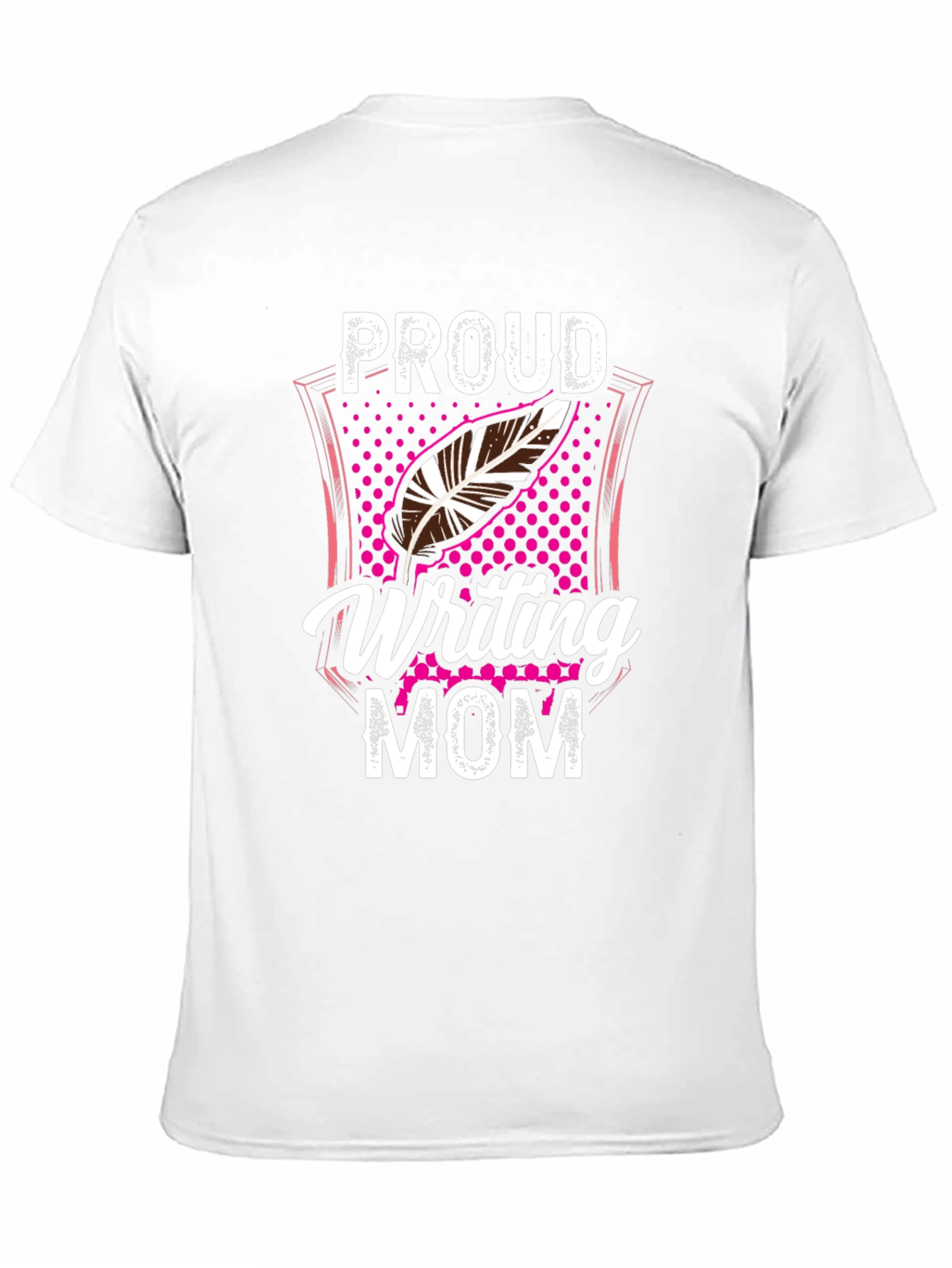 Proud Writing Mom T-Shirt