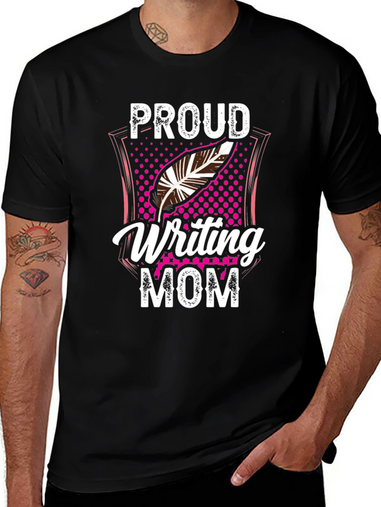 Proud Writing Mom T-Shirt