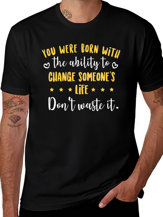 Inspirational Graphic Tee - Change Someones Life