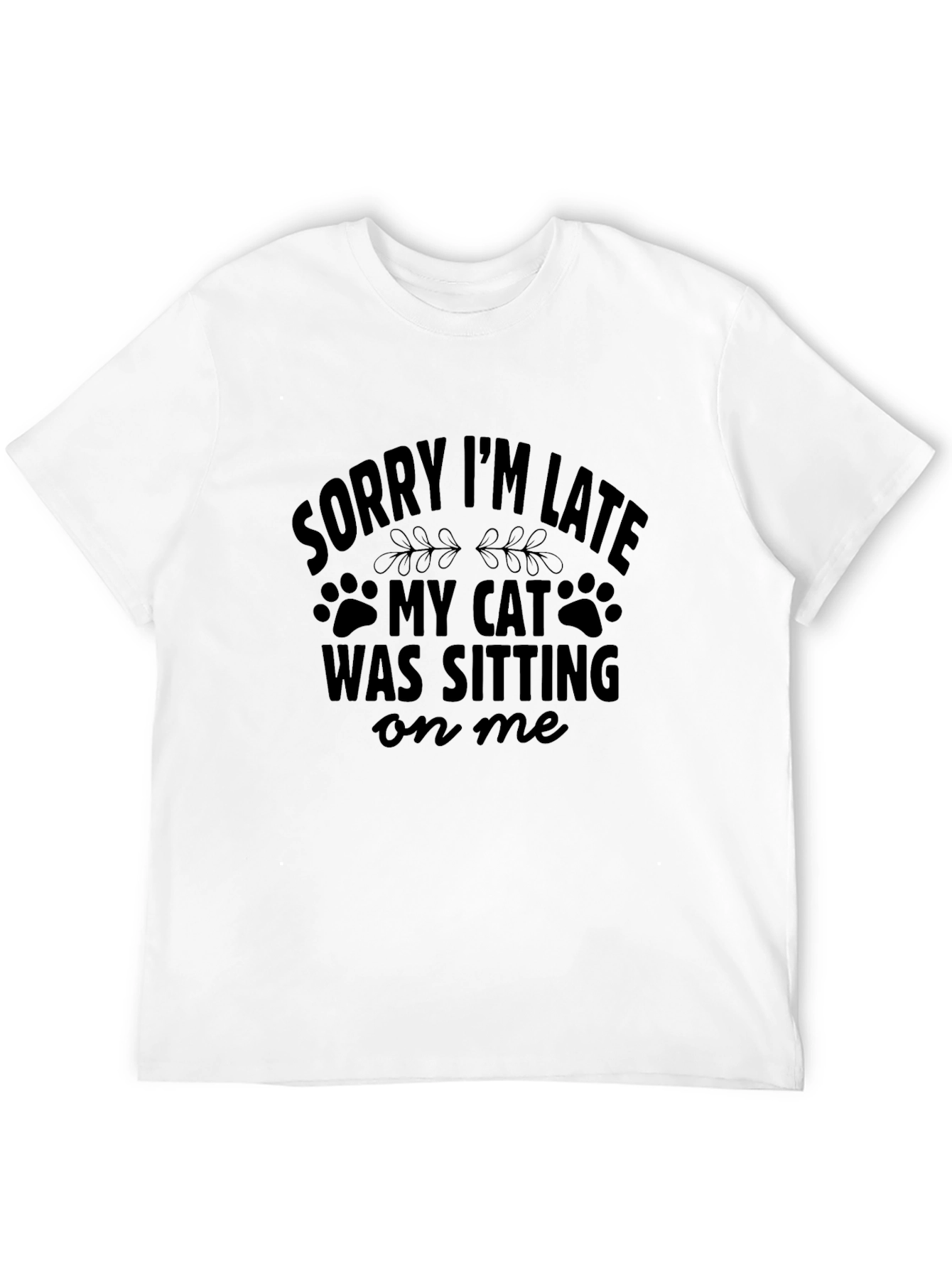Sorry Im Late Cat T-Shirt