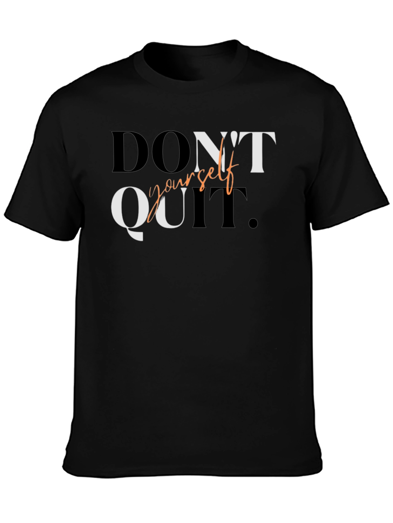 Motivational Black T-Shirt: Dont Quit Yourself
