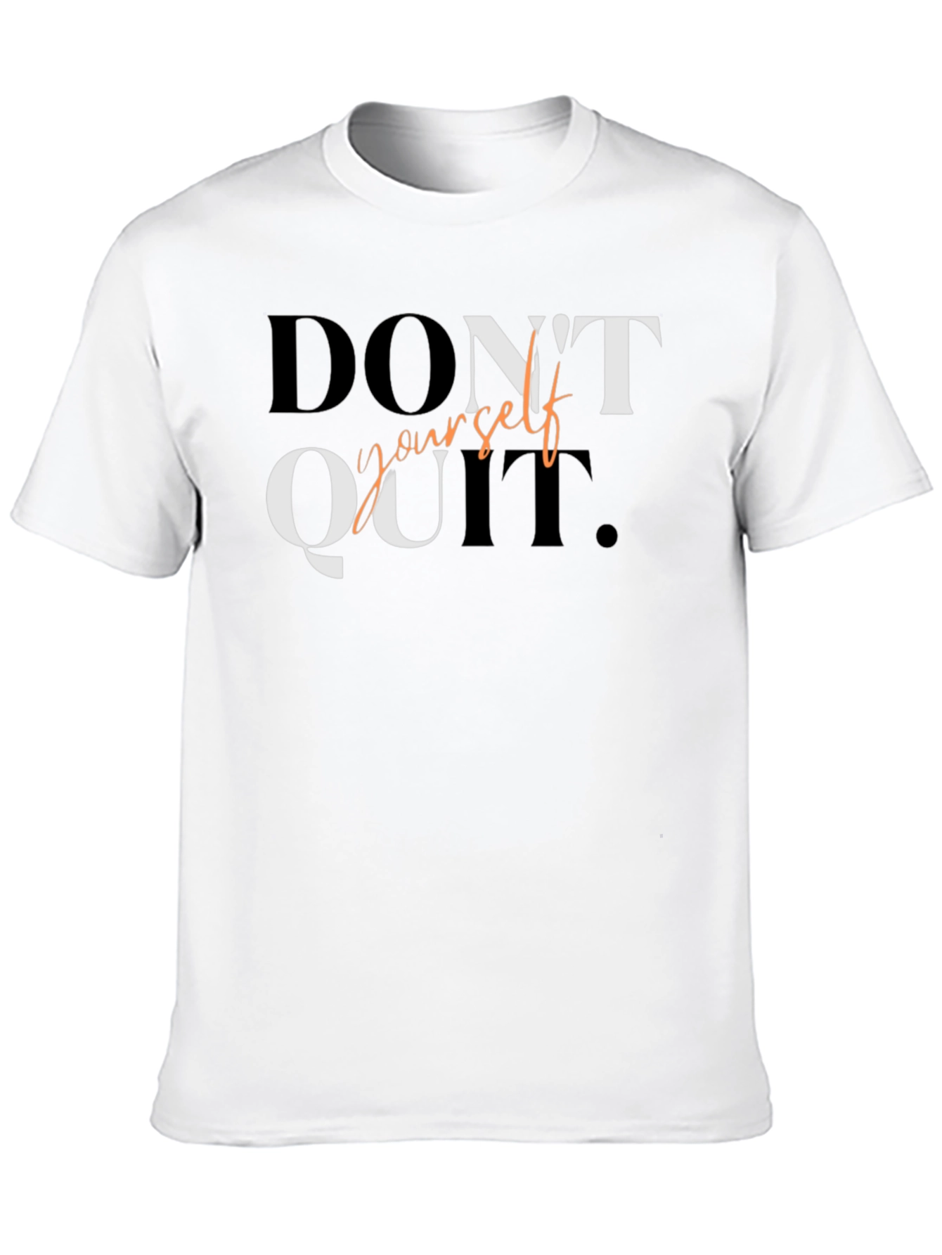 Motivational Black T-Shirt: Dont Quit Yourself