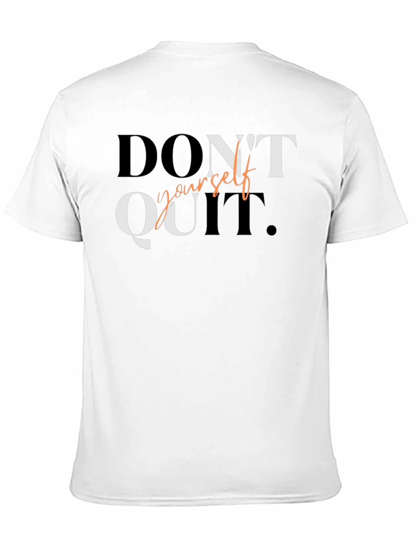 Motivational Black T-Shirt: Dont Quit Yourself