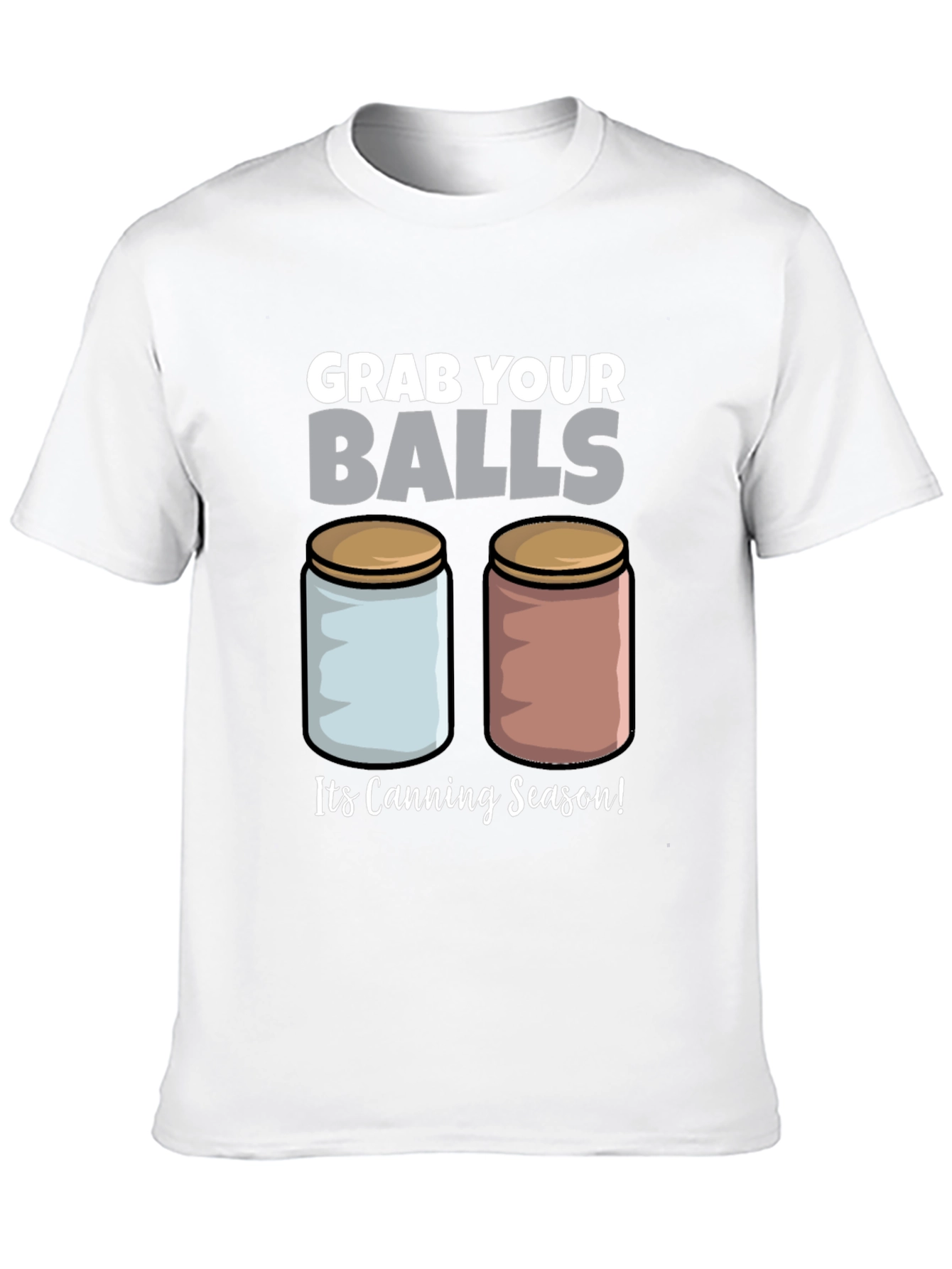 Grab Your Balls Canning Season T-Shirt