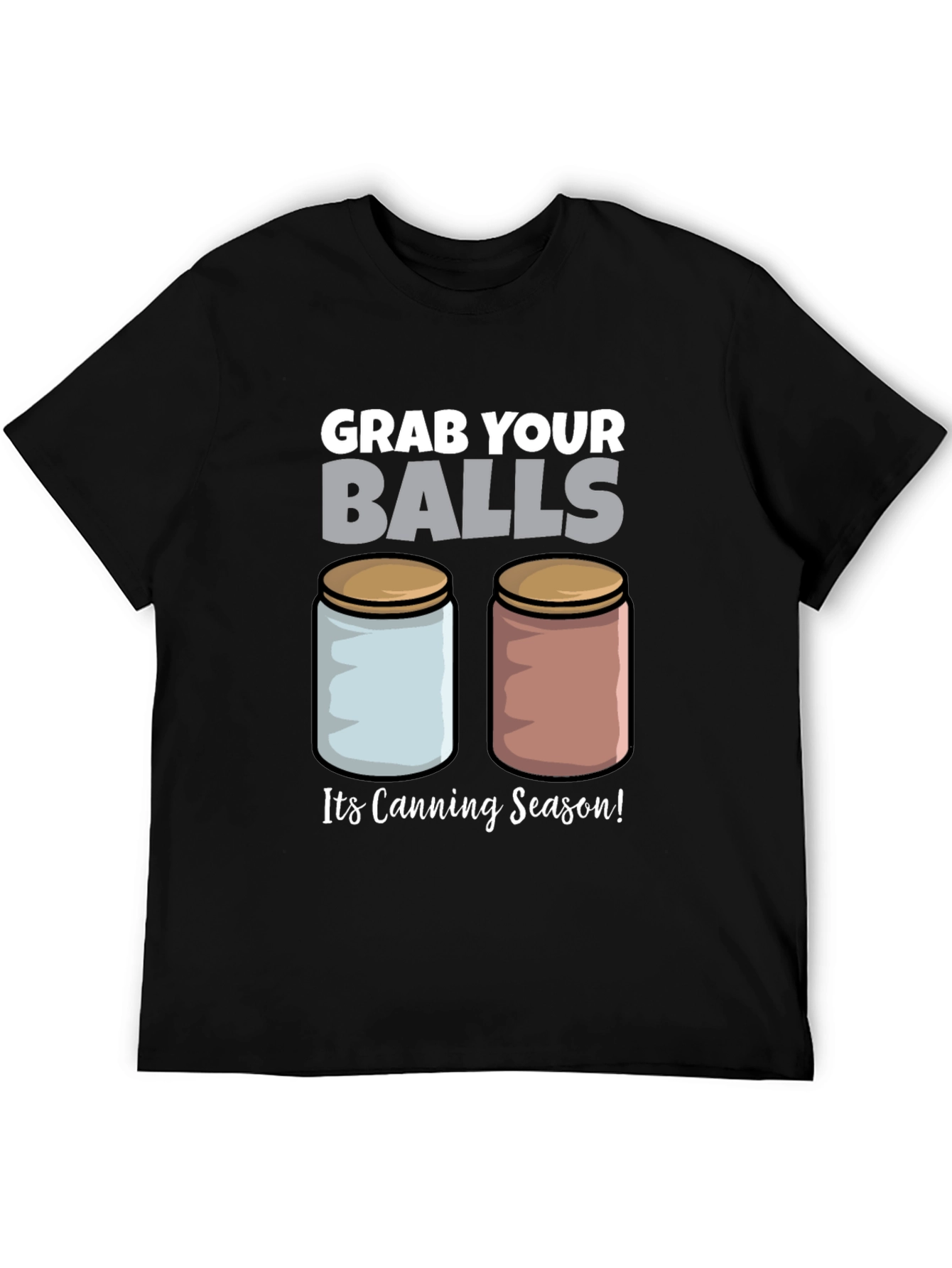 Grab Your Balls Canning Season T-Shirt