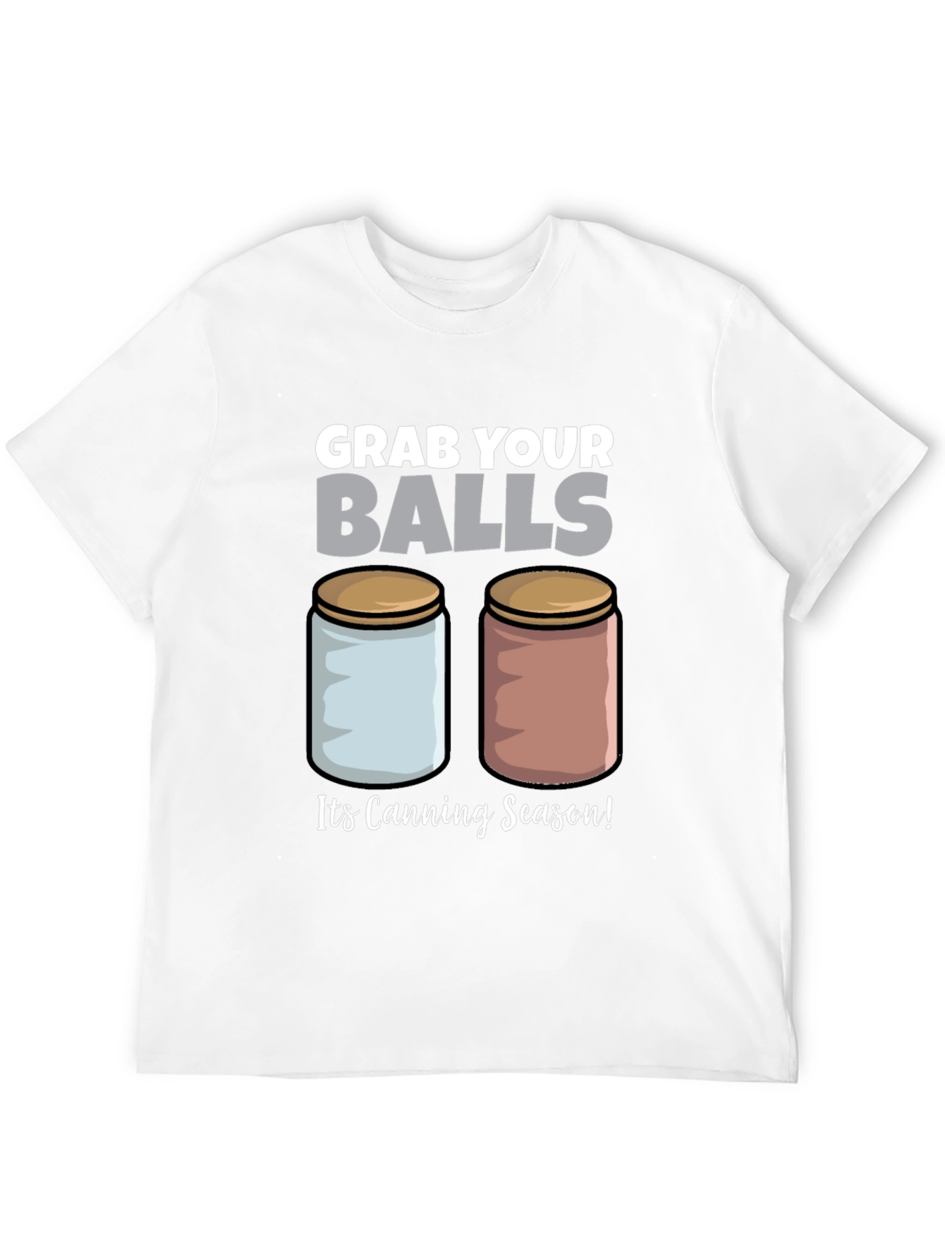 Grab Your Balls Canning Season T-Shirt