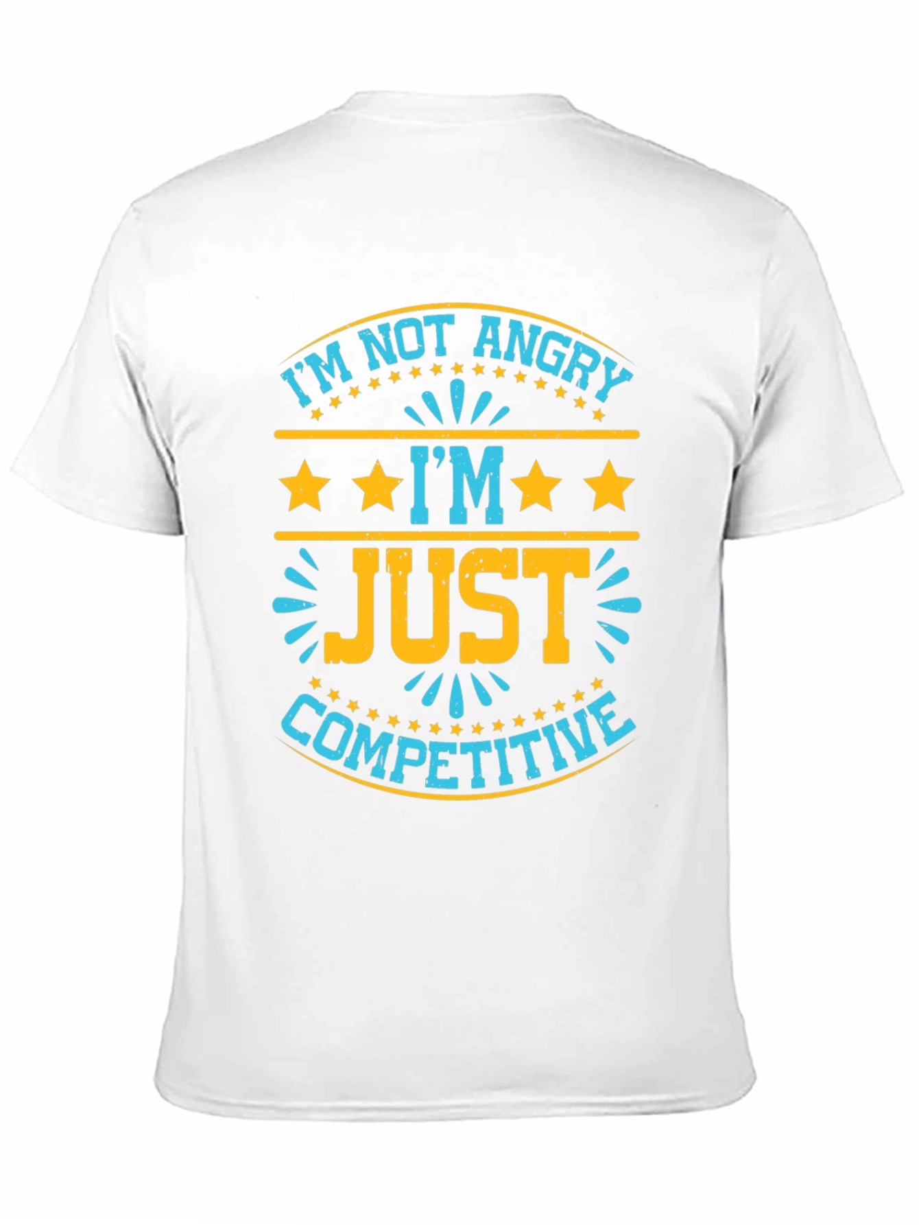 Im Not Angry Im Just Competitive T-Shirt