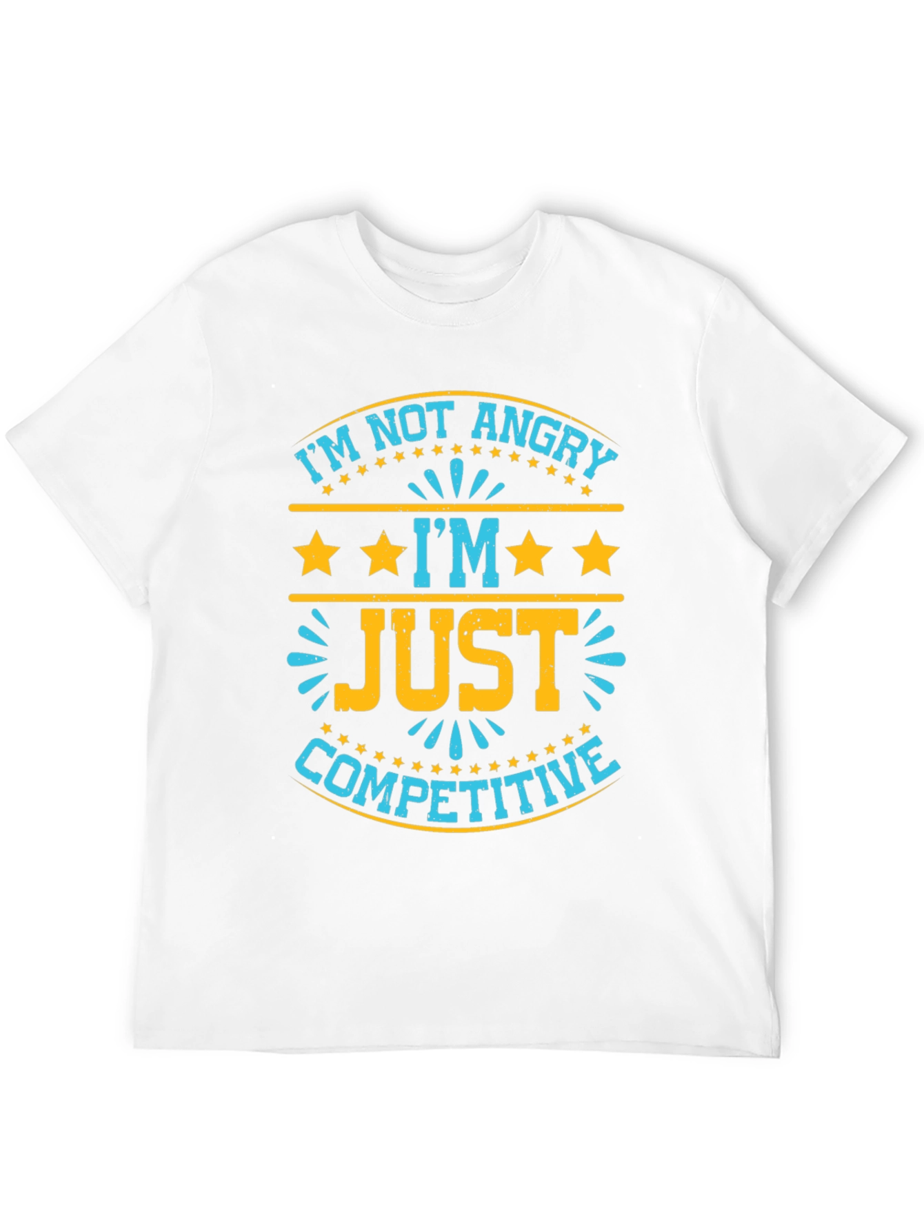 Im Not Angry Im Just Competitive T-Shirt