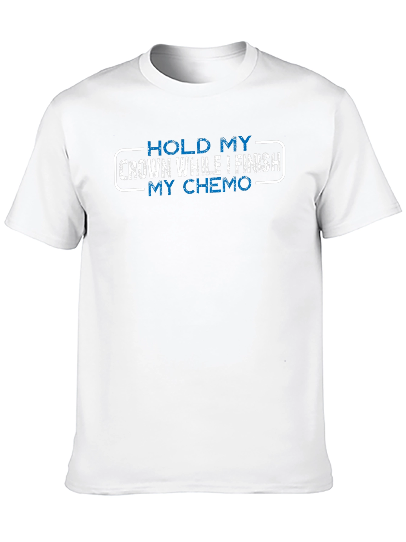 Hold My Crown While I Finish My Chemo T-Shirt