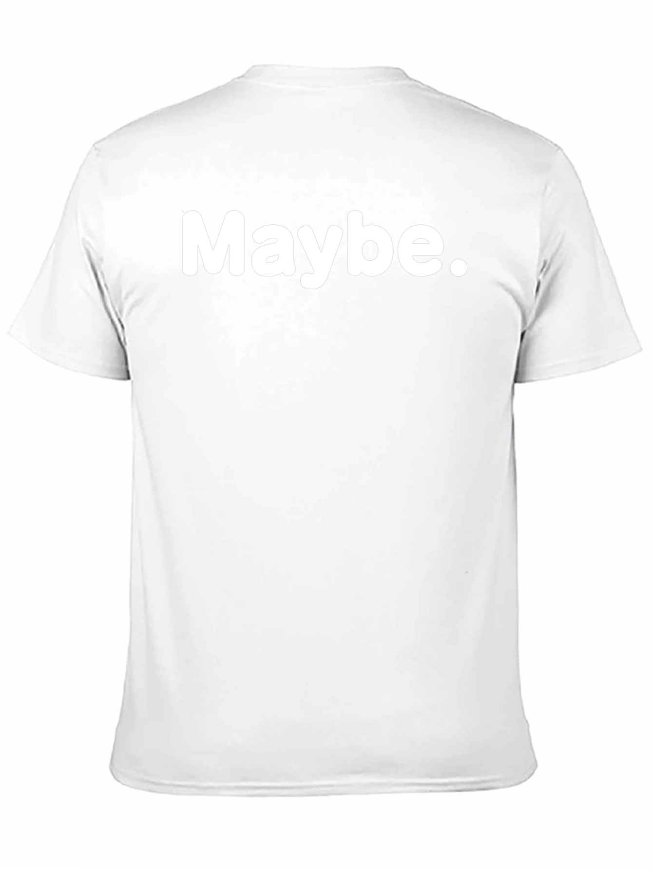 Maybe Graphic T-Shirt - Casual Unisex Tee