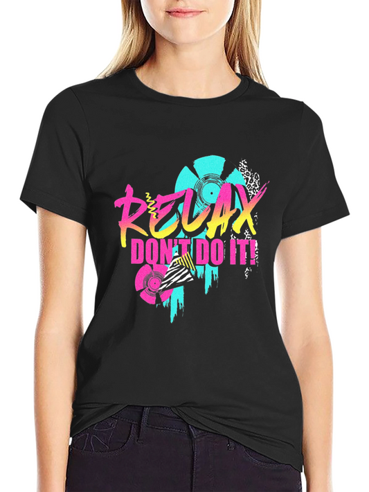 Relax Dont Do It! Graphic Tee - Retro 80s Style