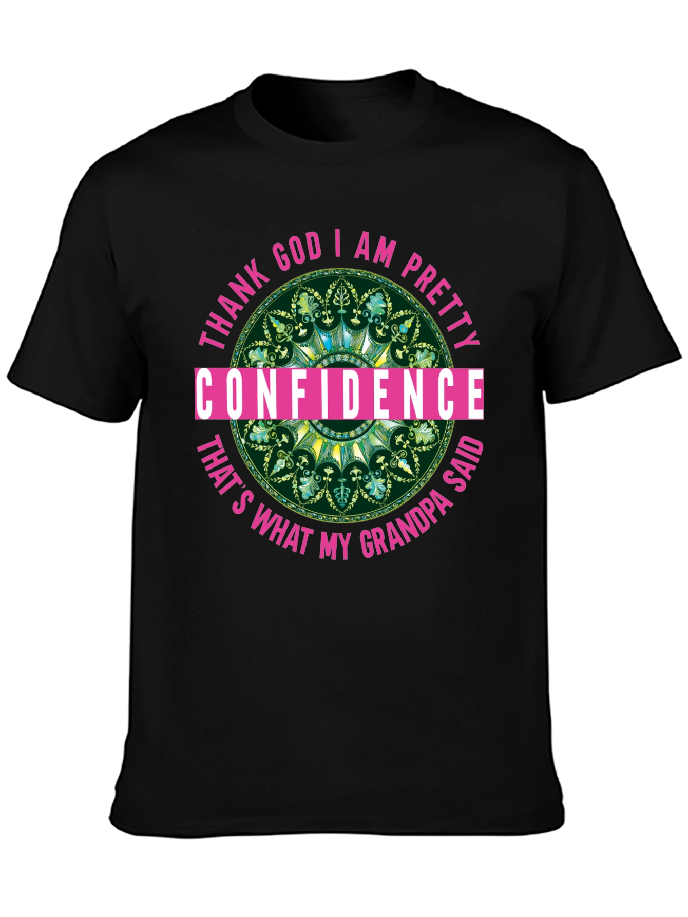 Confidence Grandpa Said T-Shirt Black