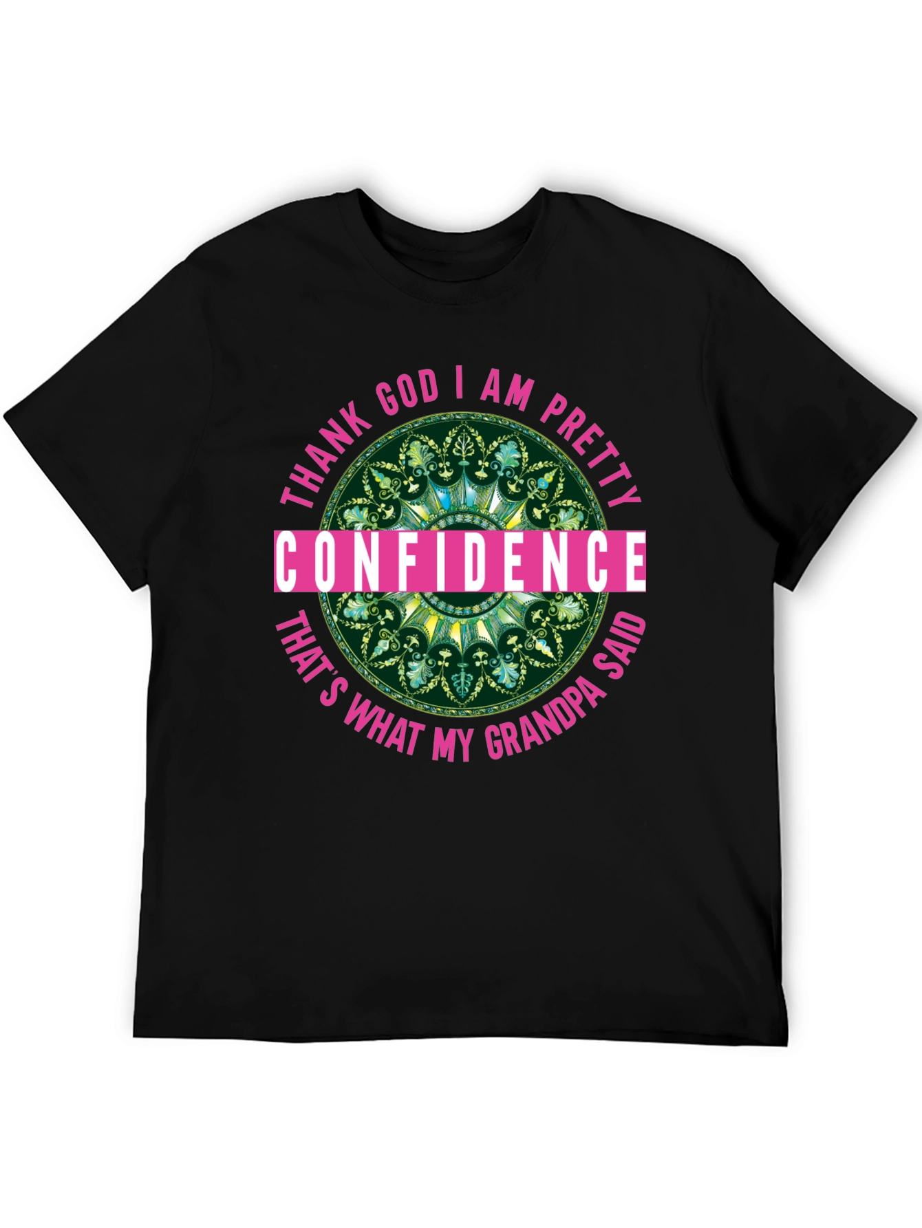 Confidence Grandpa Said T-Shirt Black