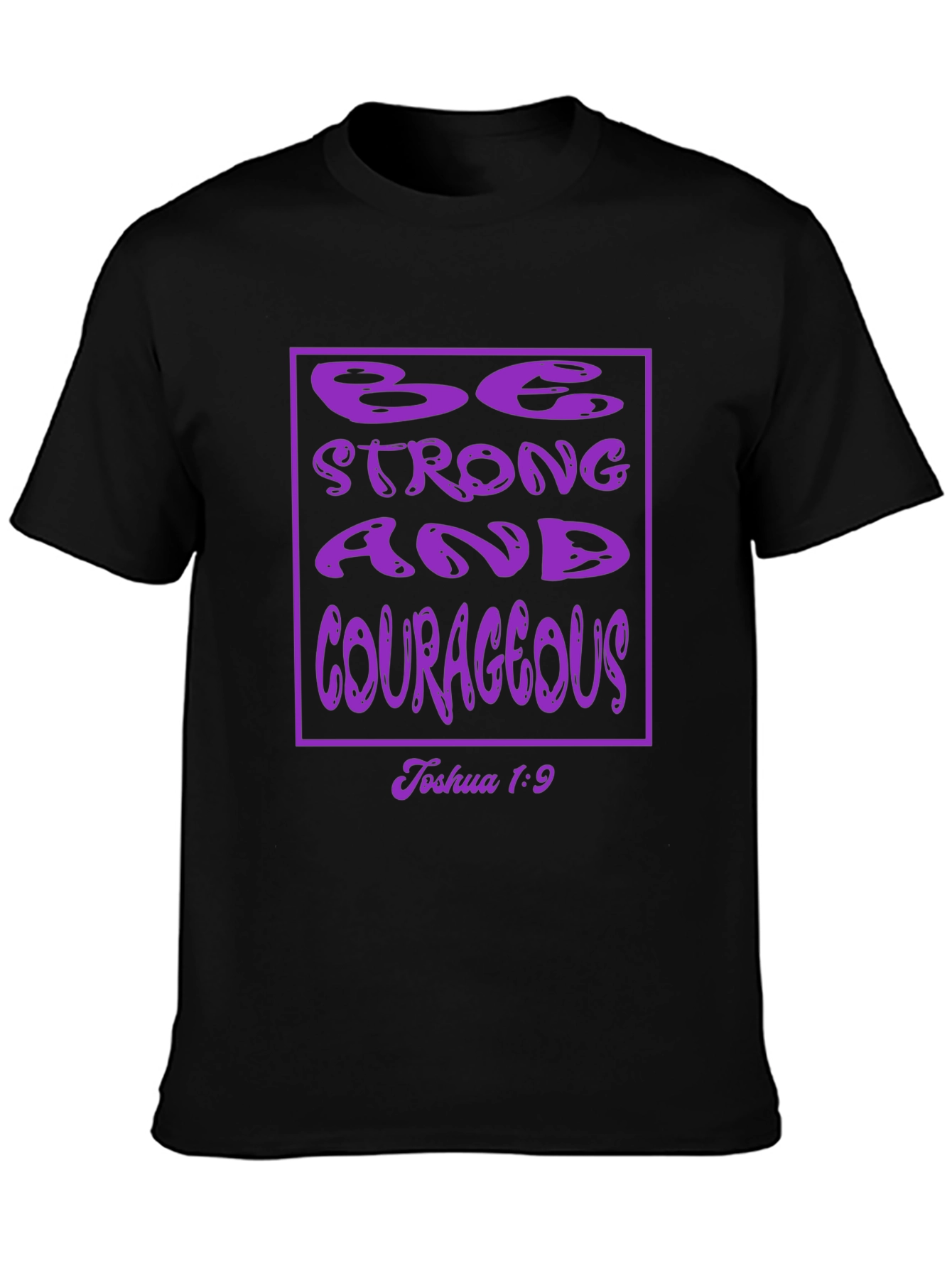Be Strong & Courageous Christian T-Shirt