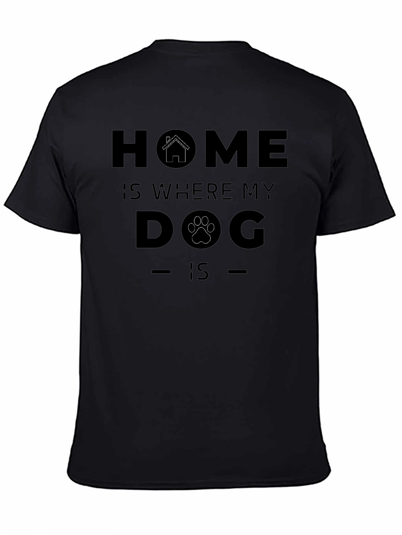 Home Is Where My Dog Is - Graphic T-Shirt
