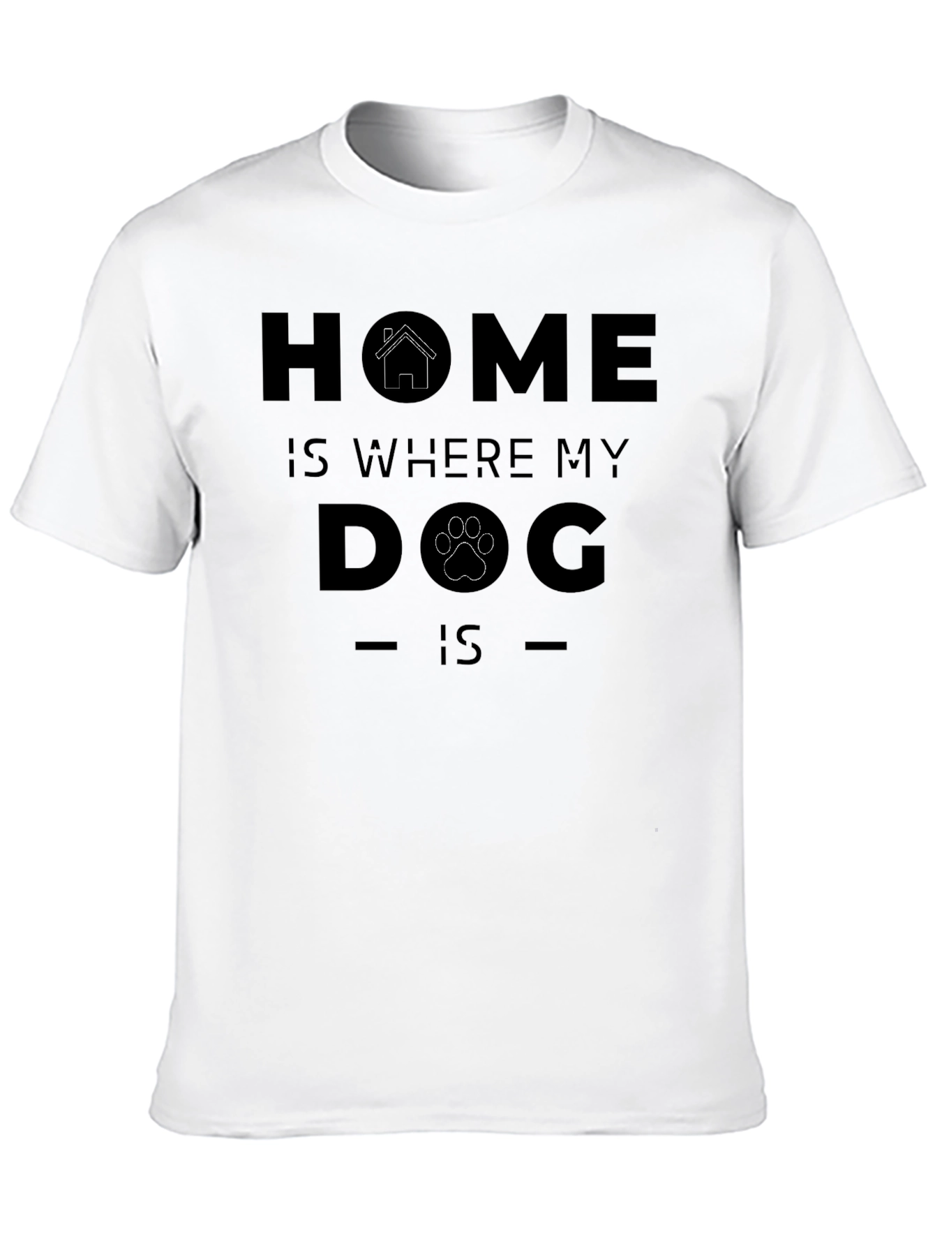 Home Is Where My Dog Is - Graphic T-Shirt