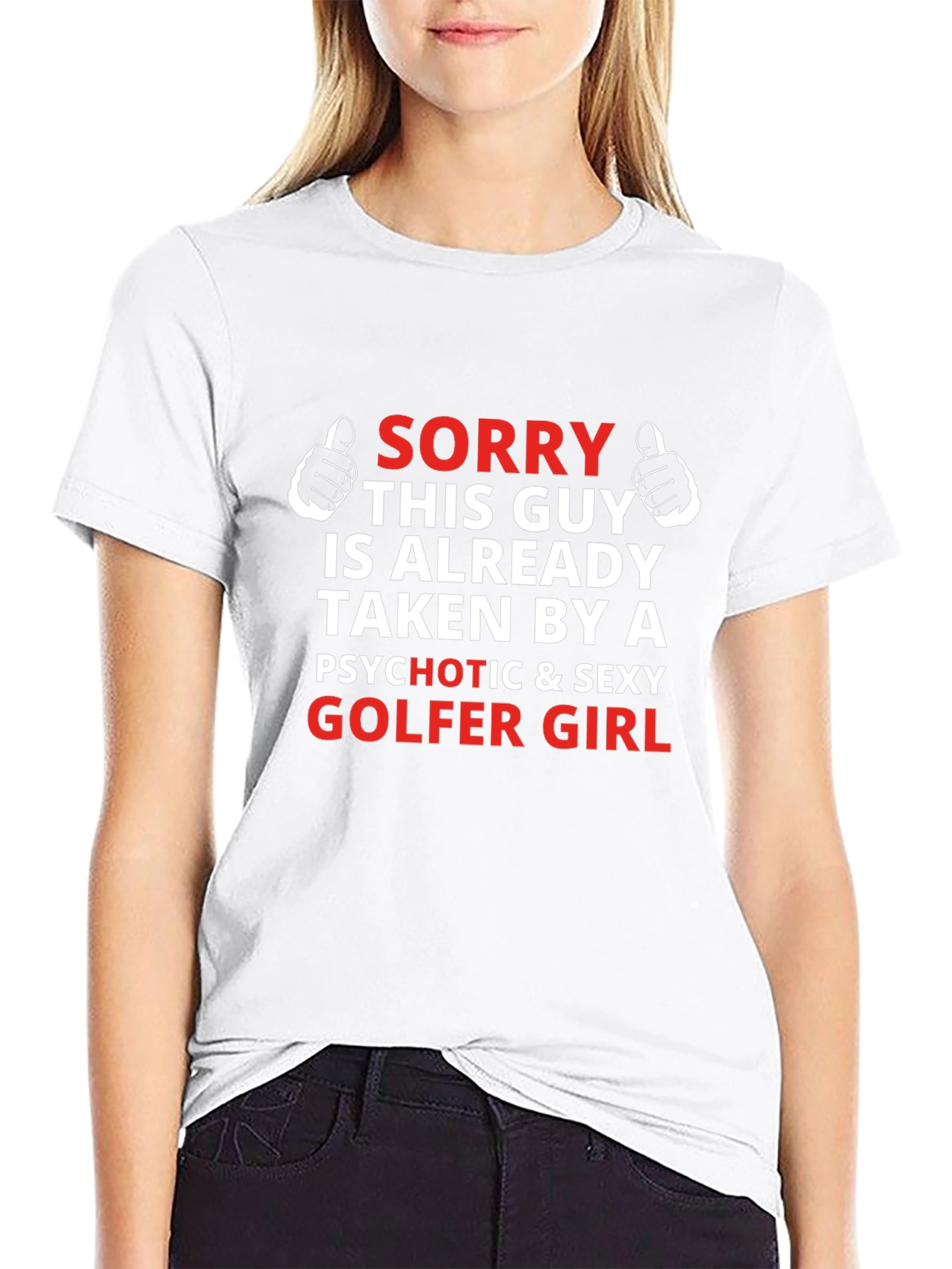 Sorry Taken by Psychotic Sexy Golfer Girl T-Shirt