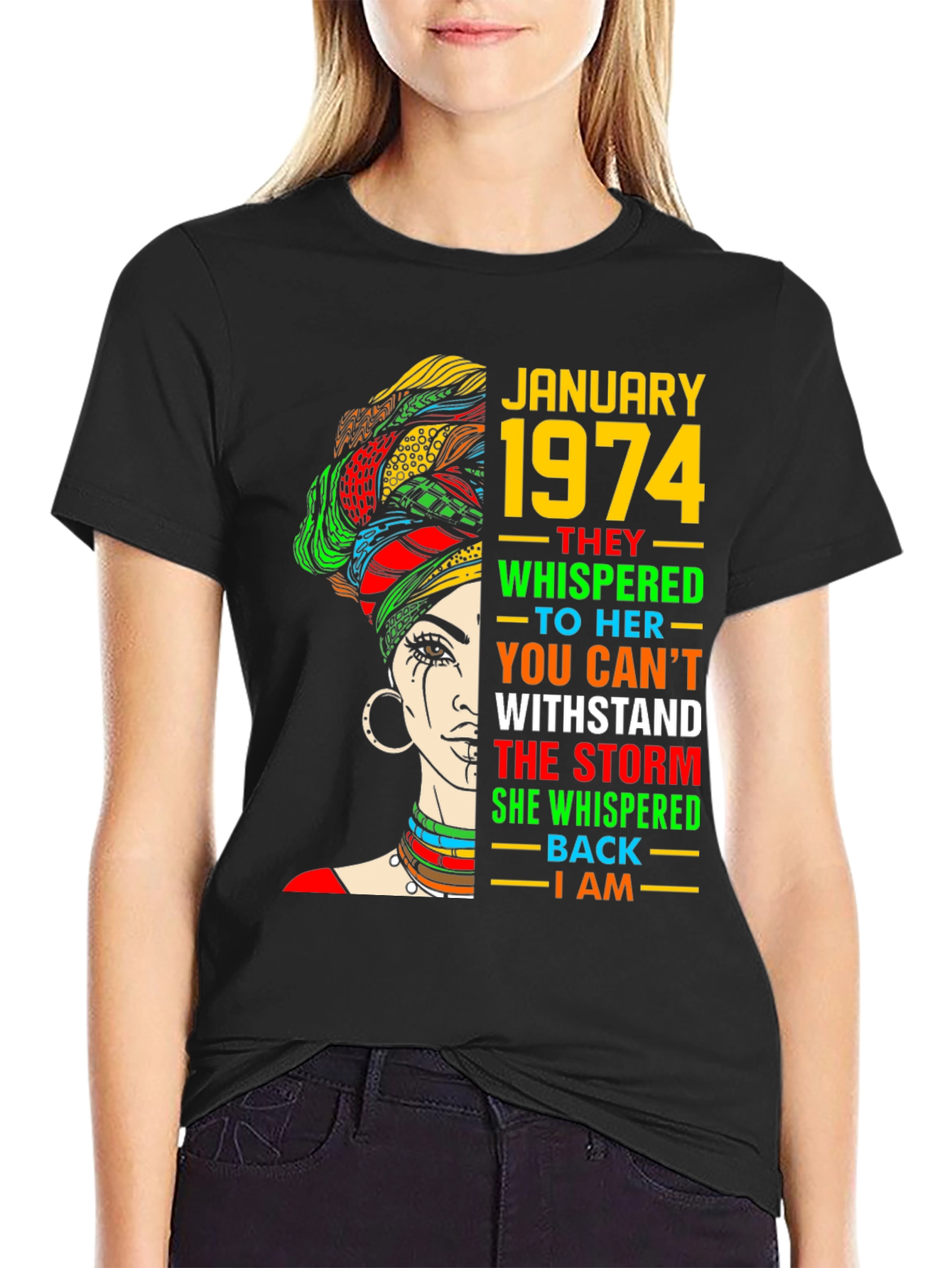 January 1974 Woman T-Shirt: Withstand the Storm