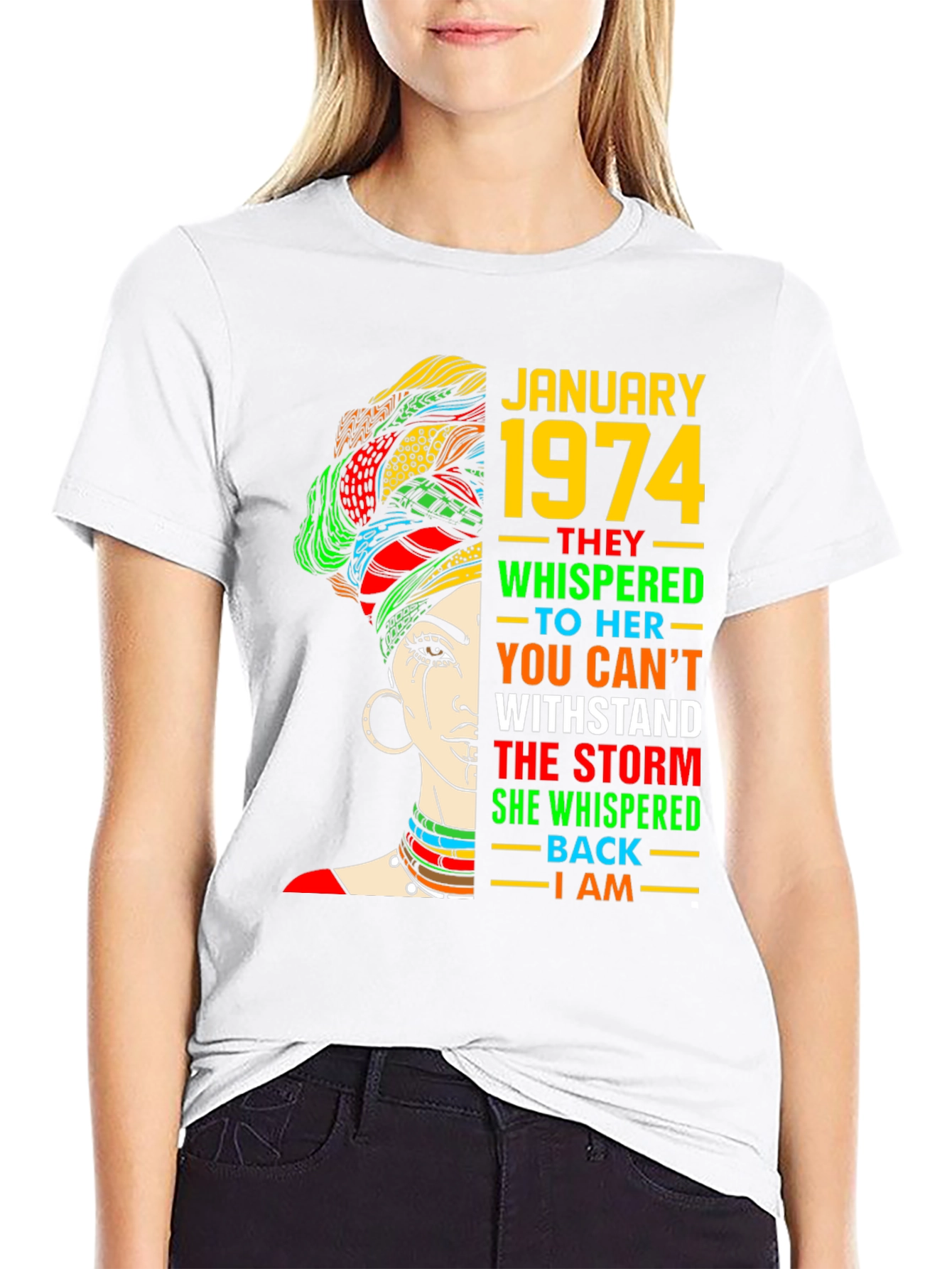 January 1974 Woman T-Shirt: Withstand the Storm