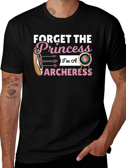 Forget Princess Im An Archeress T-Shirt