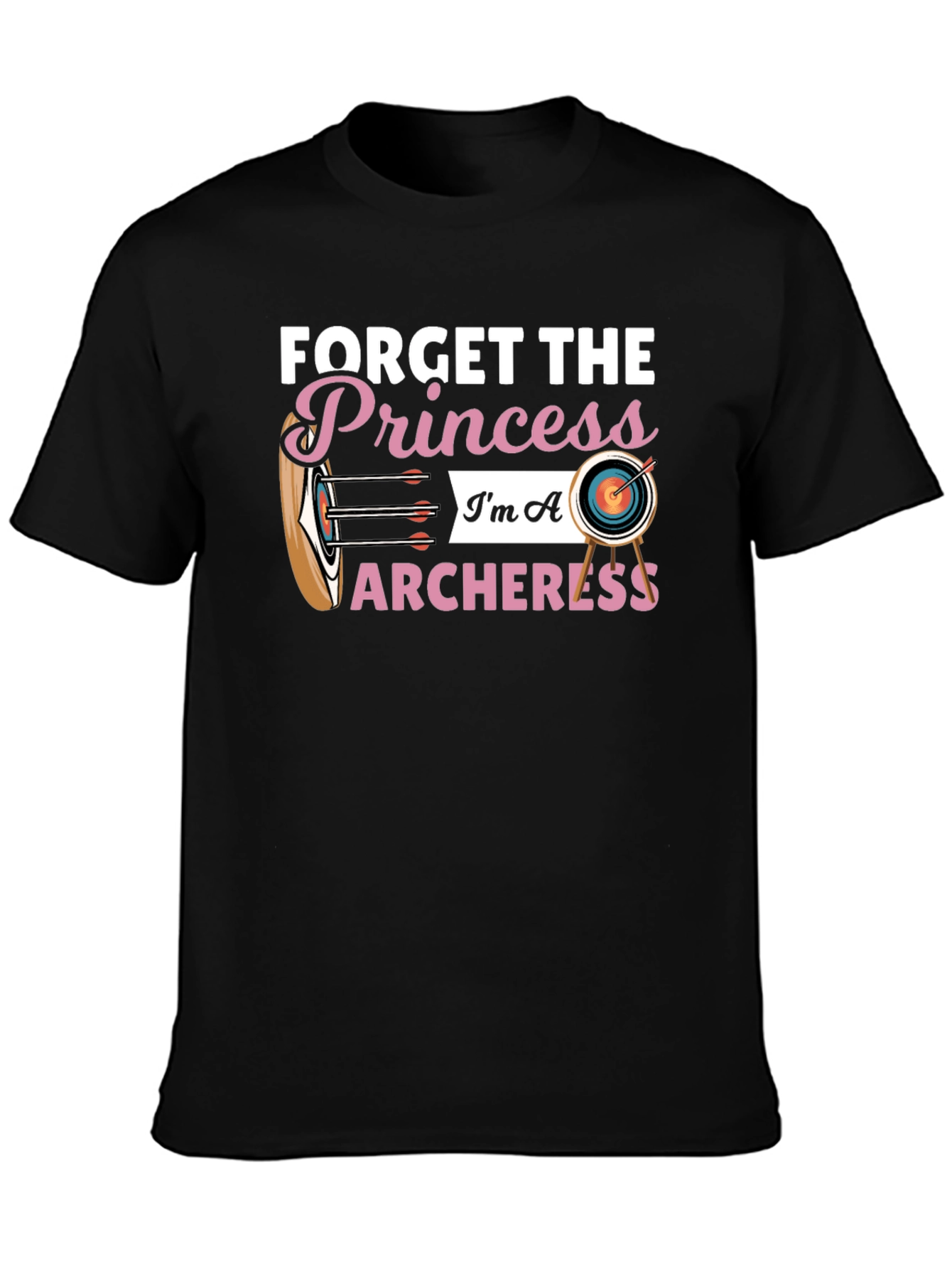 Forget Princess Im An Archeress T-Shirt